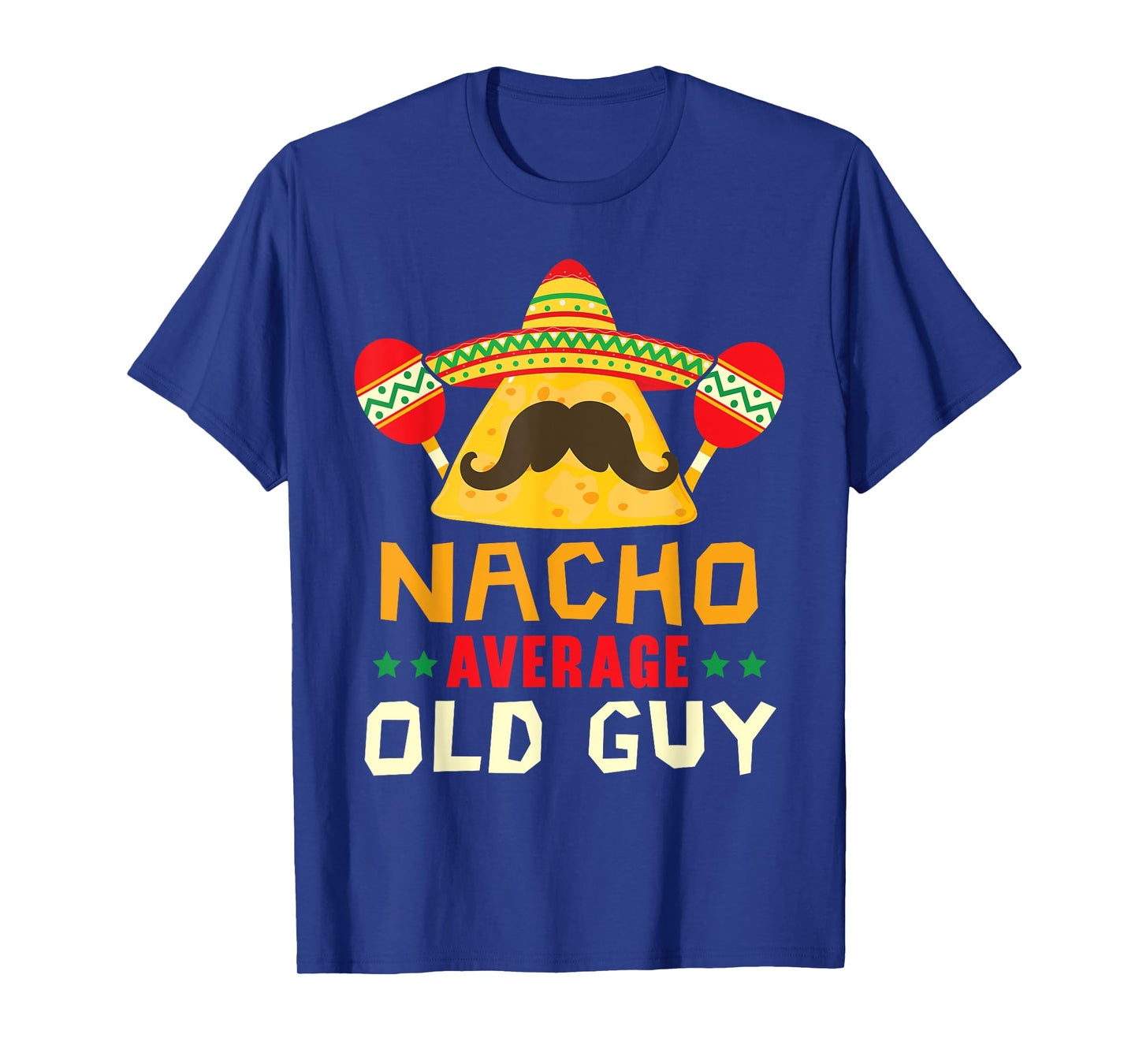 Nacho Average Old Guy Cinco de Mayo Mexican Party Old Men T-Shirt