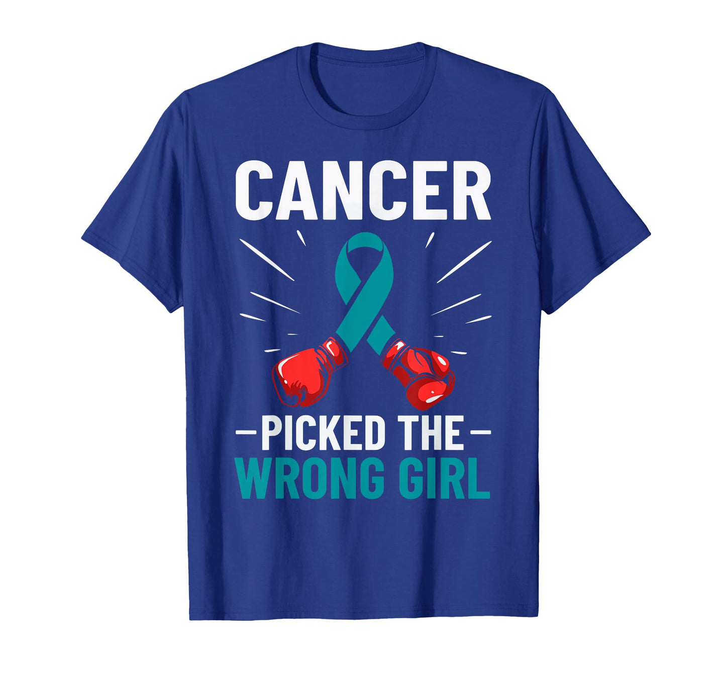 Cancer Picked The Wrong Girl Ovarian Cancer Awareness T-Shirt