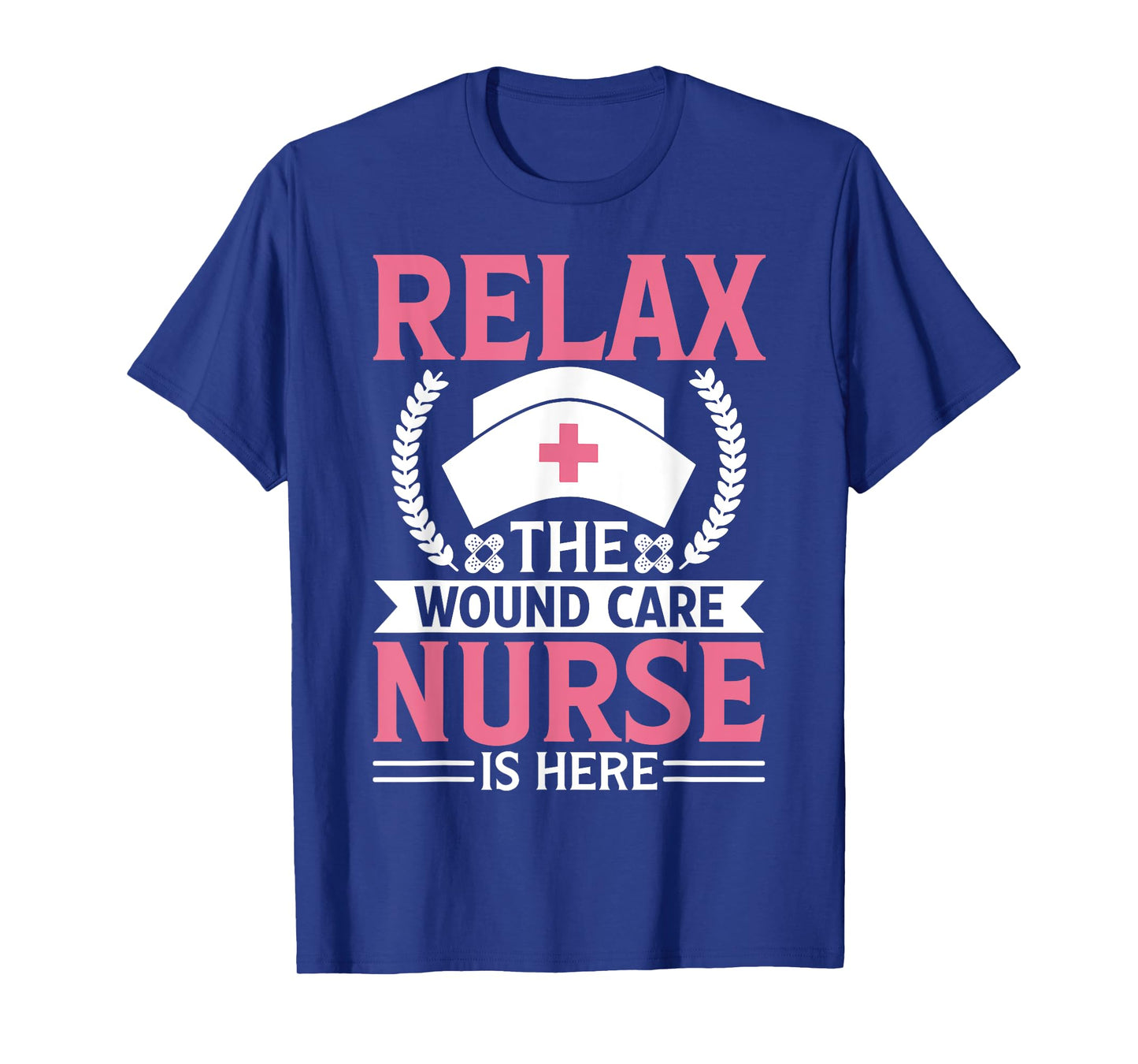 Wound Care Nurse Funny Relax Nursing Medical Gift T-Shirt