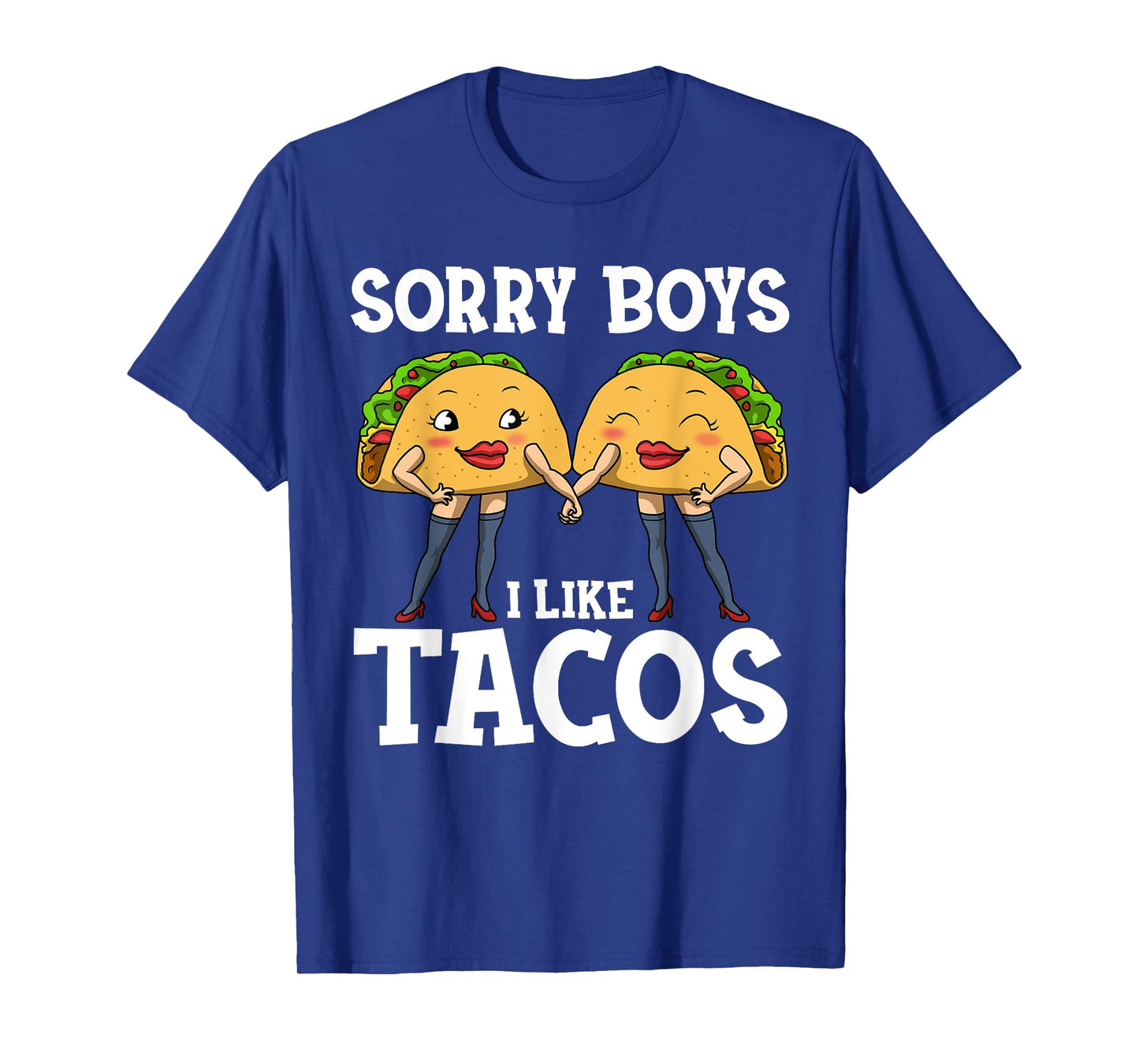 Sorry Boys I Like Tacos T-Shirt