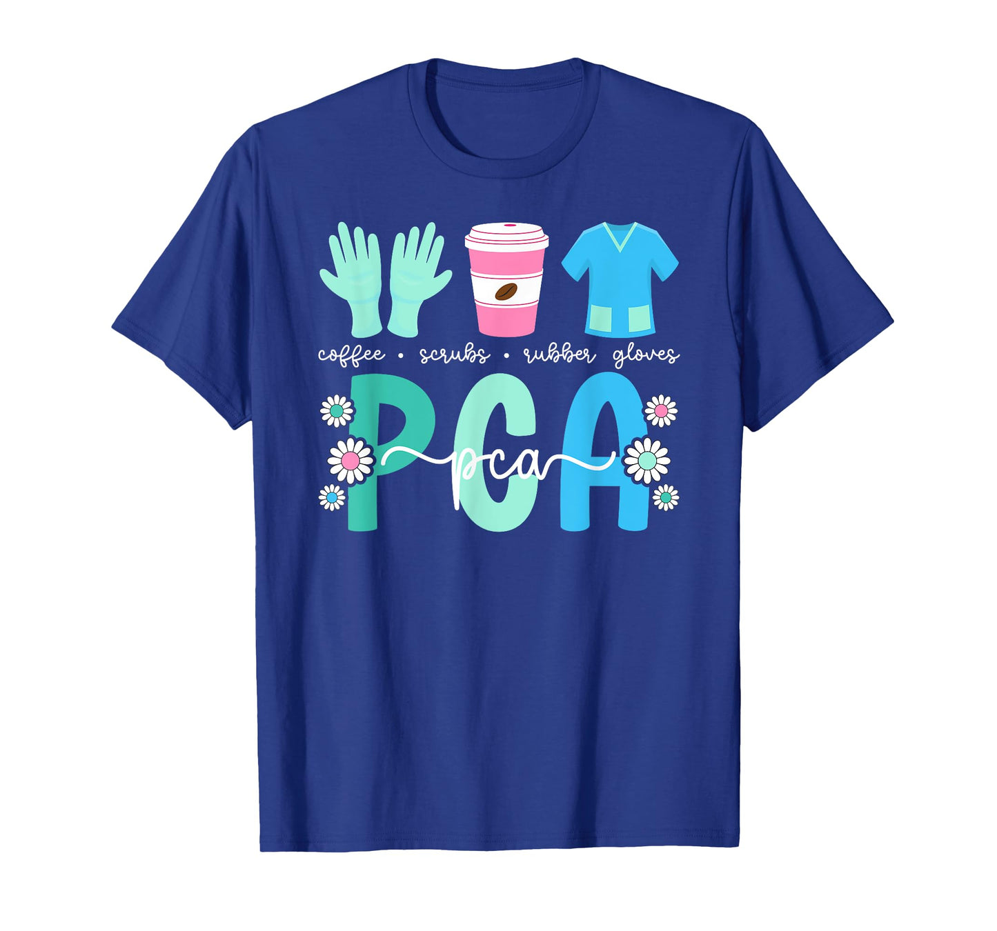 PCA Coffee Scrubs Patient Care Assistant PCA Nurse T-Shirt
