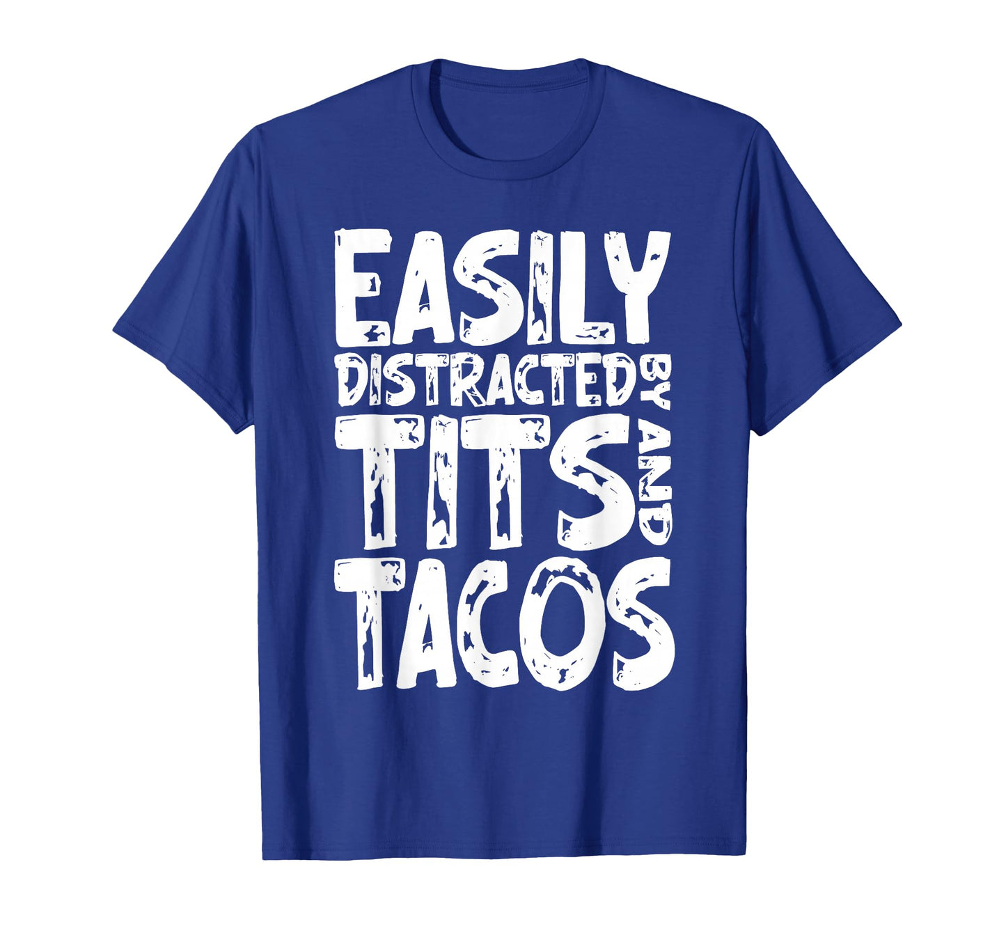 Funny Easily Distracted By Tits and Tacos Adult Humor Men's T-Shirt