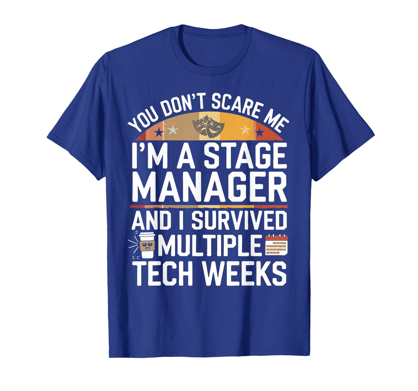 Funny Stage Manager Tech Weeks Theatre Manager T-Shirt