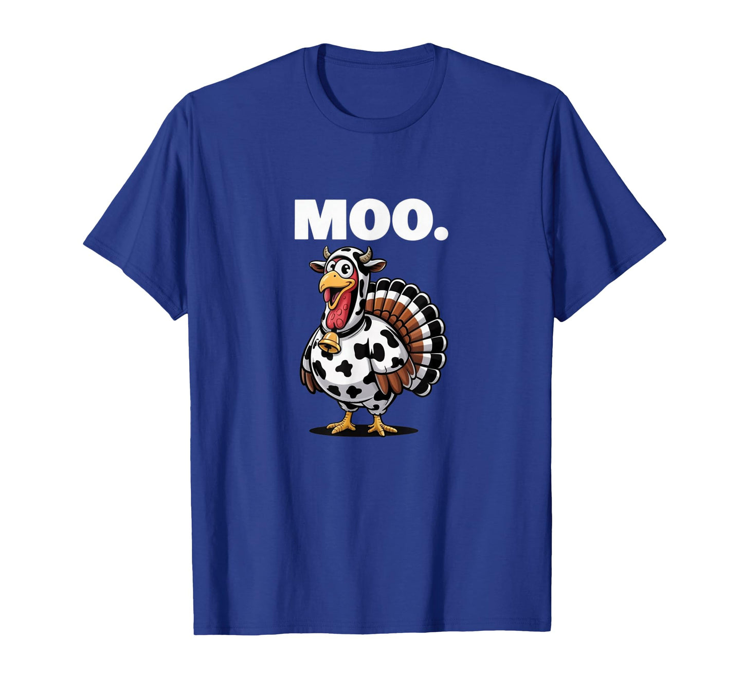 Moo – Funny Acting Like A Cow, Thanksgiving Turkey T-Shirt