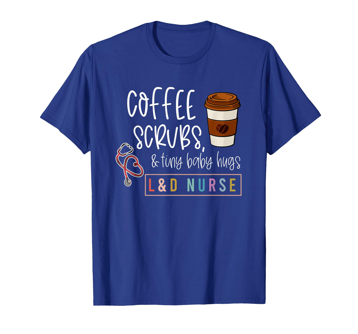 Labor and Delivery Nurse L&D Nursing New Grad Nurse Tee T-Shirt
