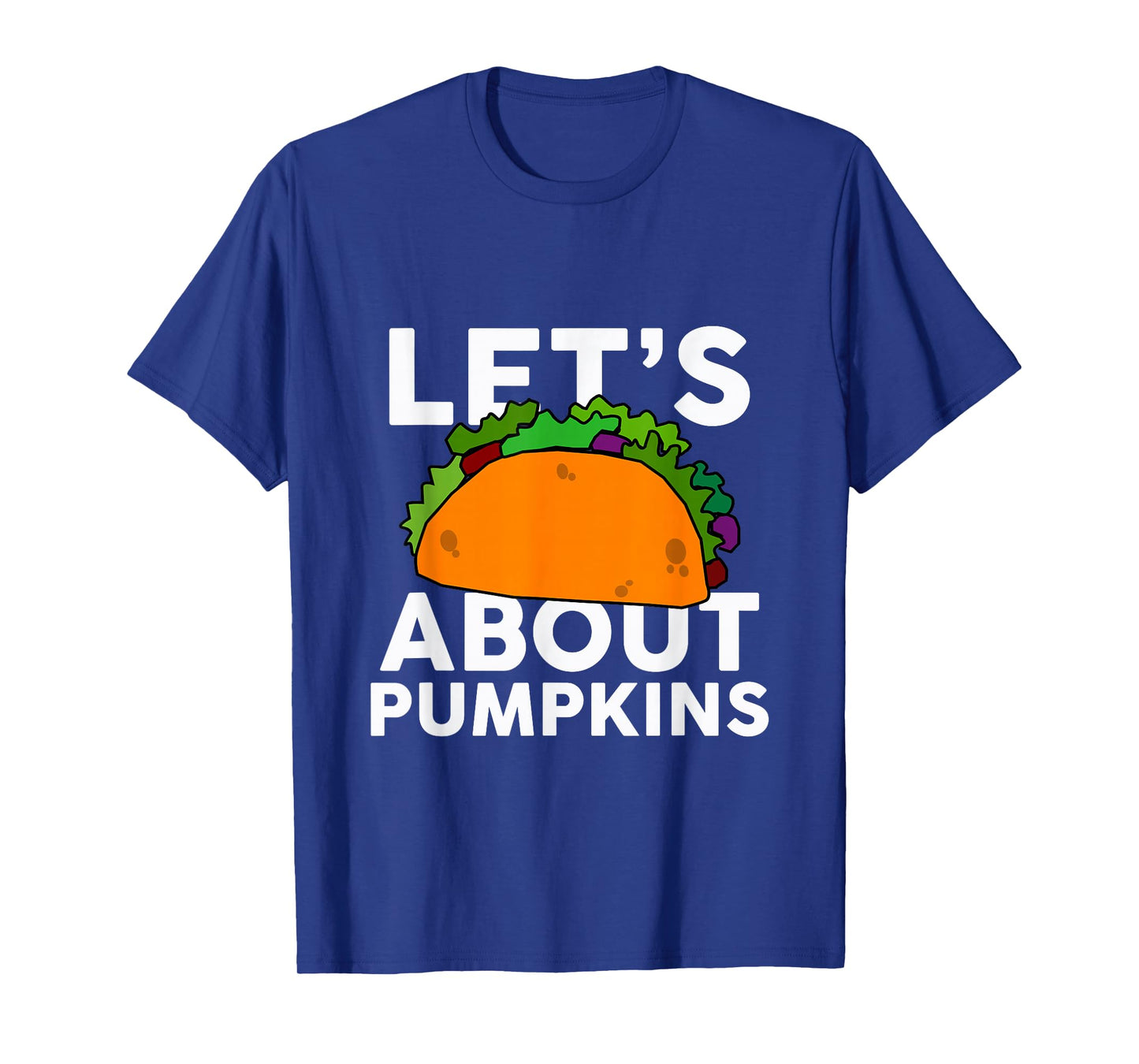 Let's Taco About Pumpkins T-Shirt Halloween Costume Shirt T-Shirt