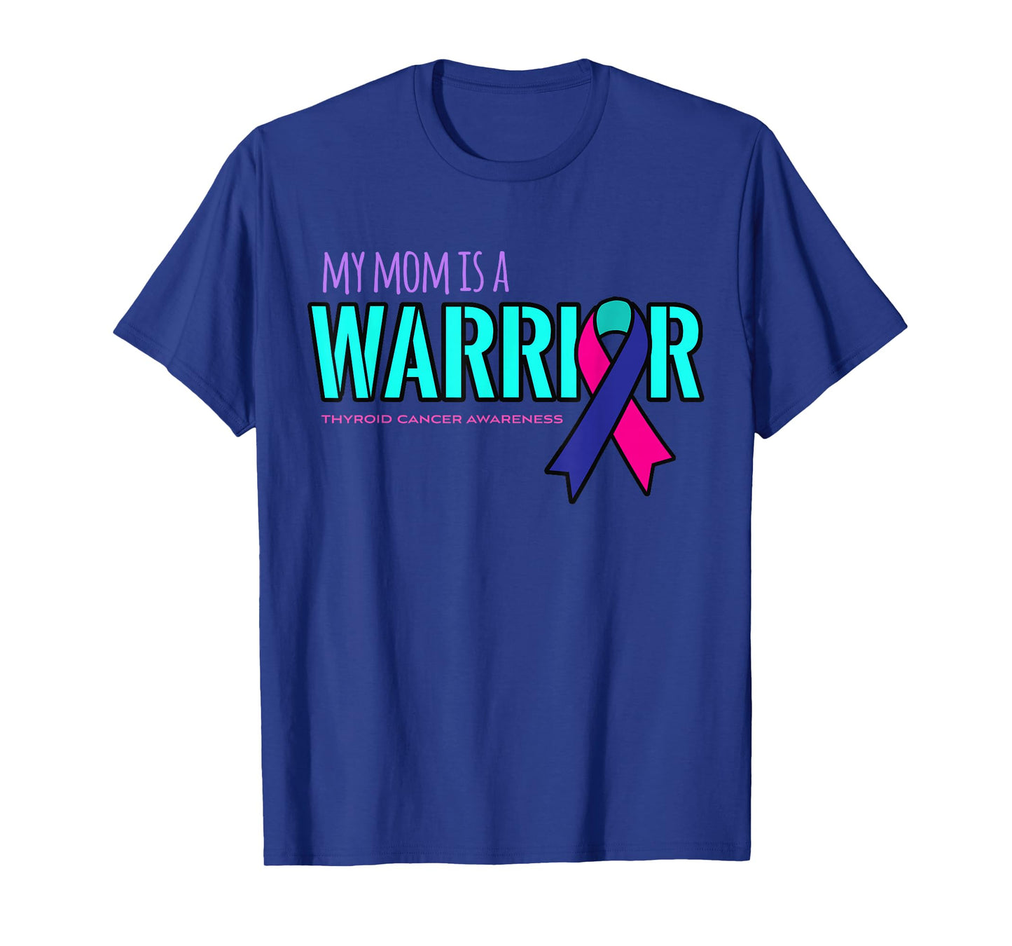 My Mom is a Warrior Thyroid Cancer Awareness Shirt T-Shirt