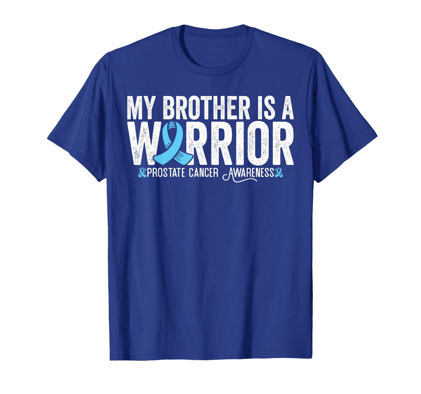 My Brother Is A Warrior Prostate Cancer Awareness T-Shirt