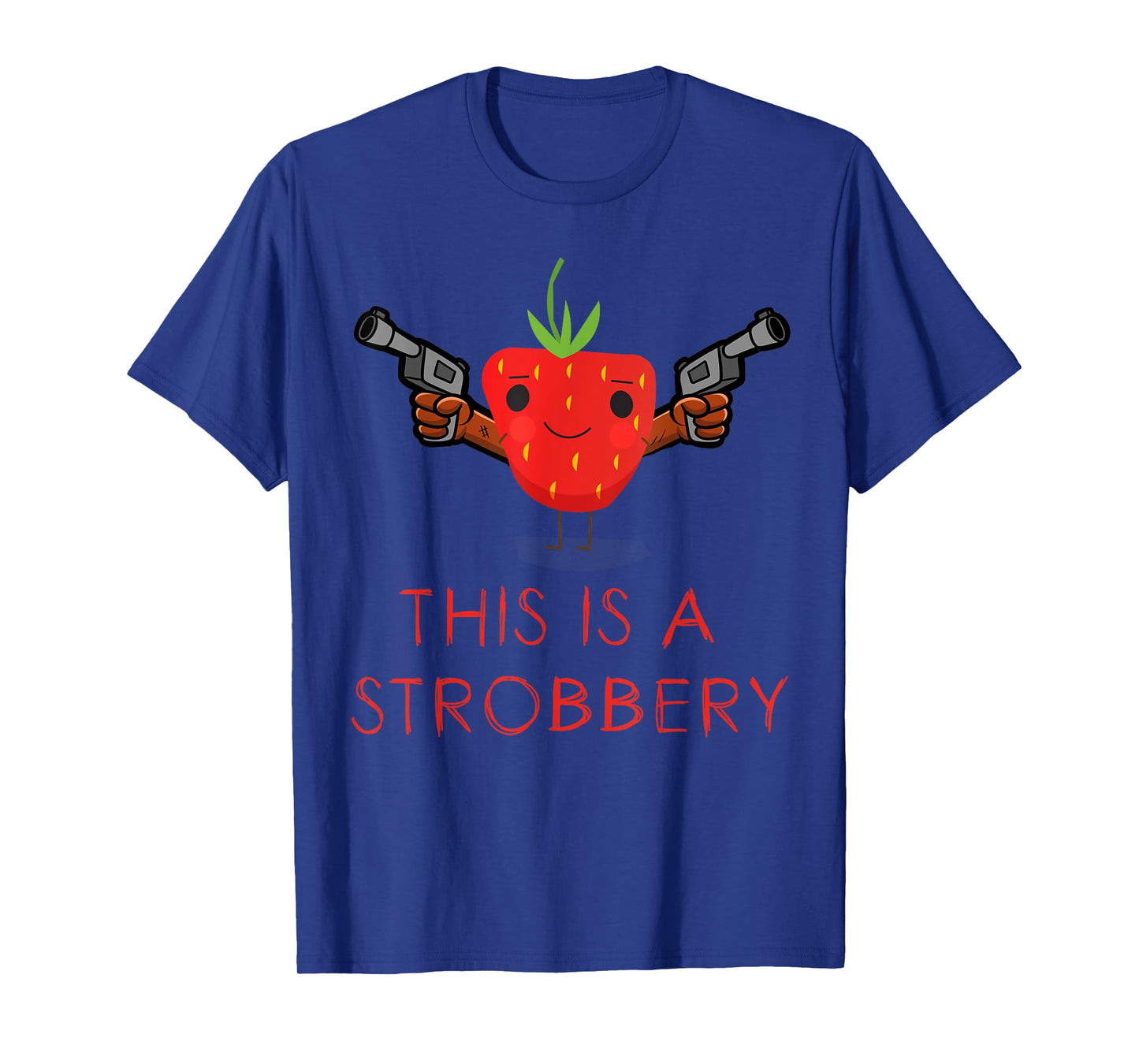 this is a strobbery funny strawberry T-Shirt