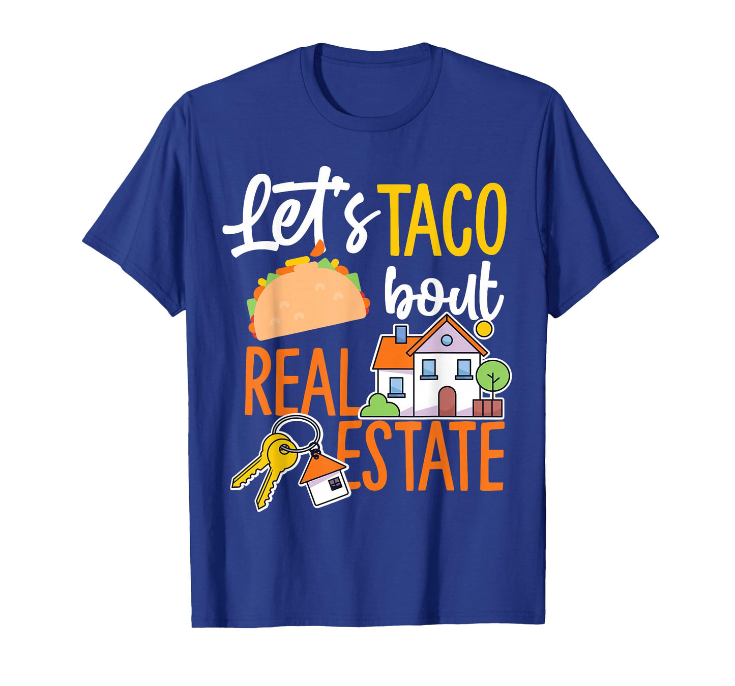 Lets Taco Bout Real Estate T-Shirt