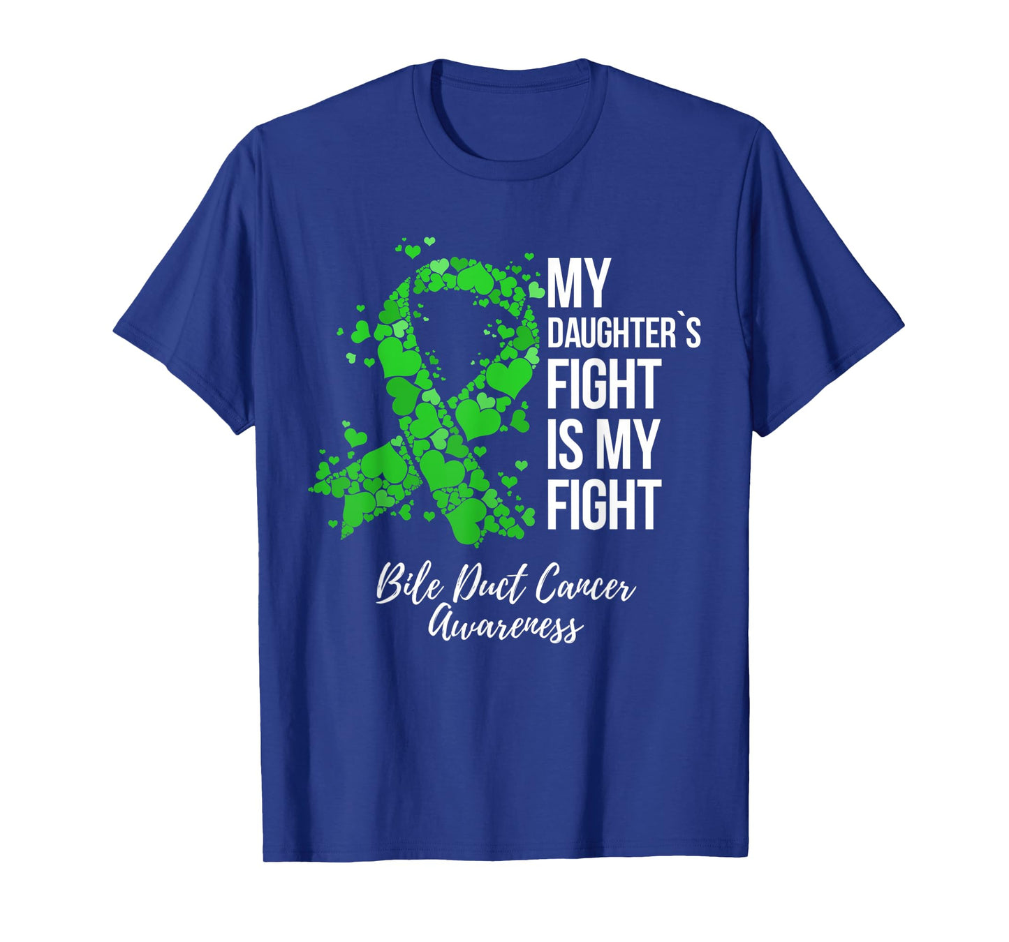 My Daughter’s Fight Is My Fight Bile Duct Cancer Awareness T-Shirt