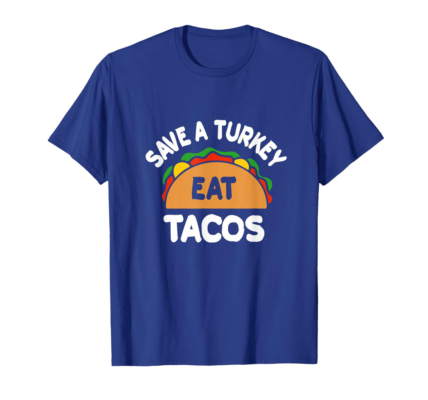 Save a Turkey Eat Tacos Funny Thanksgiving T-Shirt