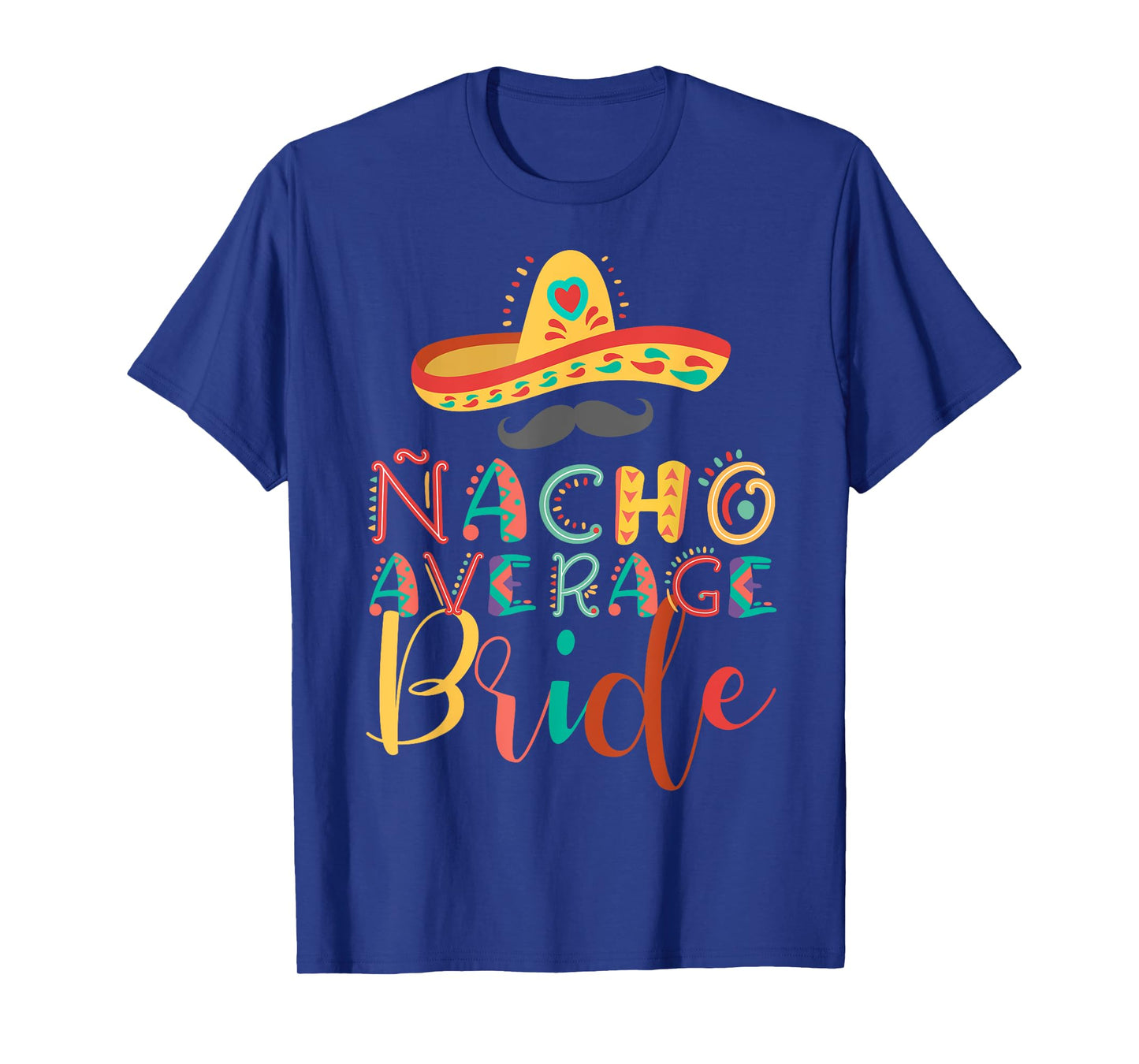 Nacho Average Bride Cinco De Mayo T-Shirt