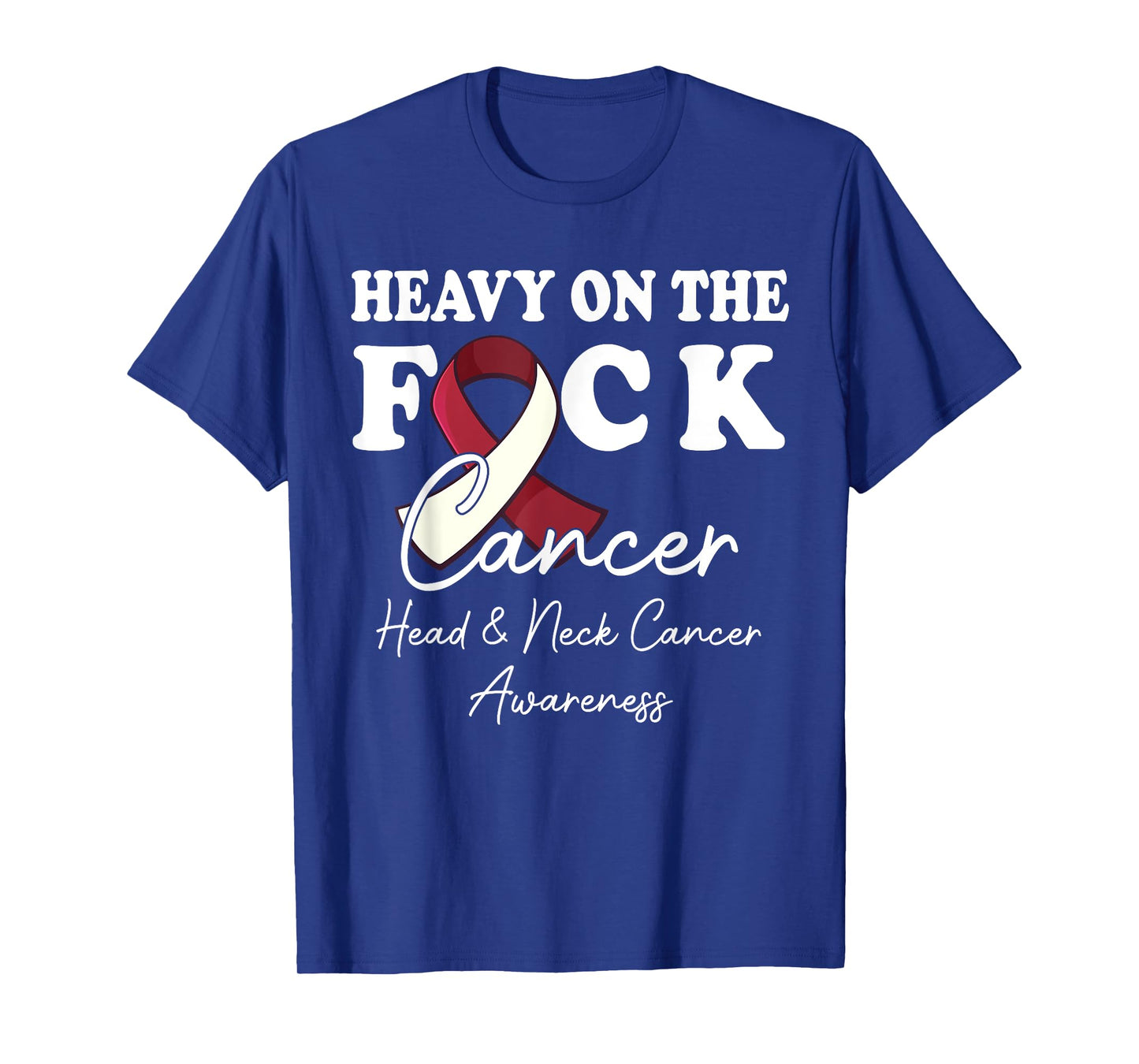 Heavy On The Fuck Cancer Survivor Head & Neck Cancer Support T-Shirt