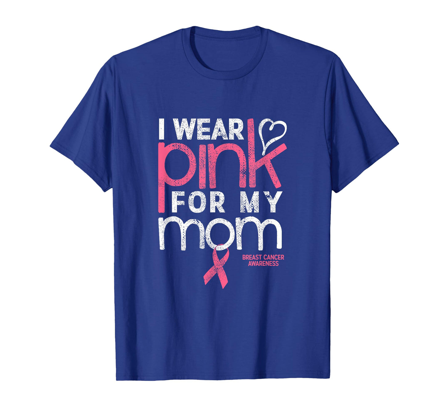 Breast Cancer Awareness Shirts Wear Pink Mom Breast Cancer T-Shirt