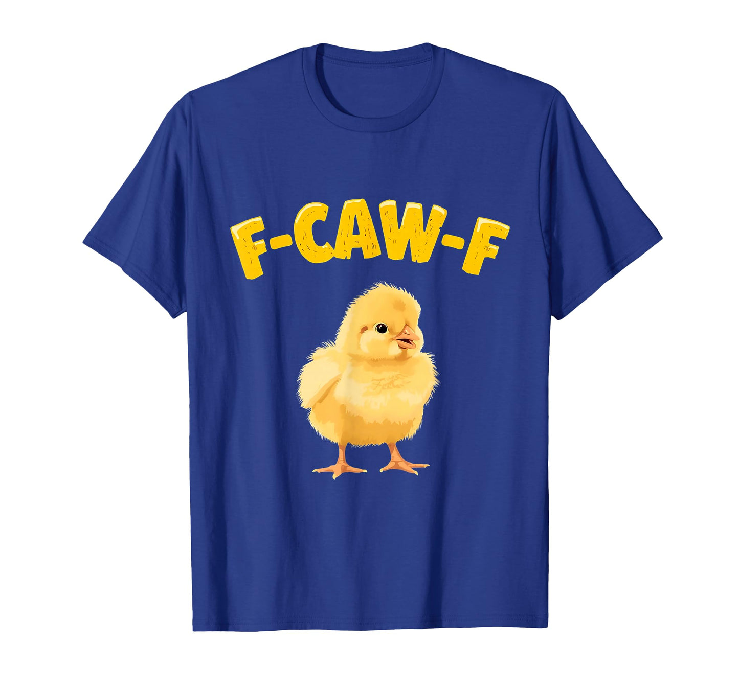 Funny F-CAW-F Baby Chick Graphic Dark Humor Tee T-Shirt