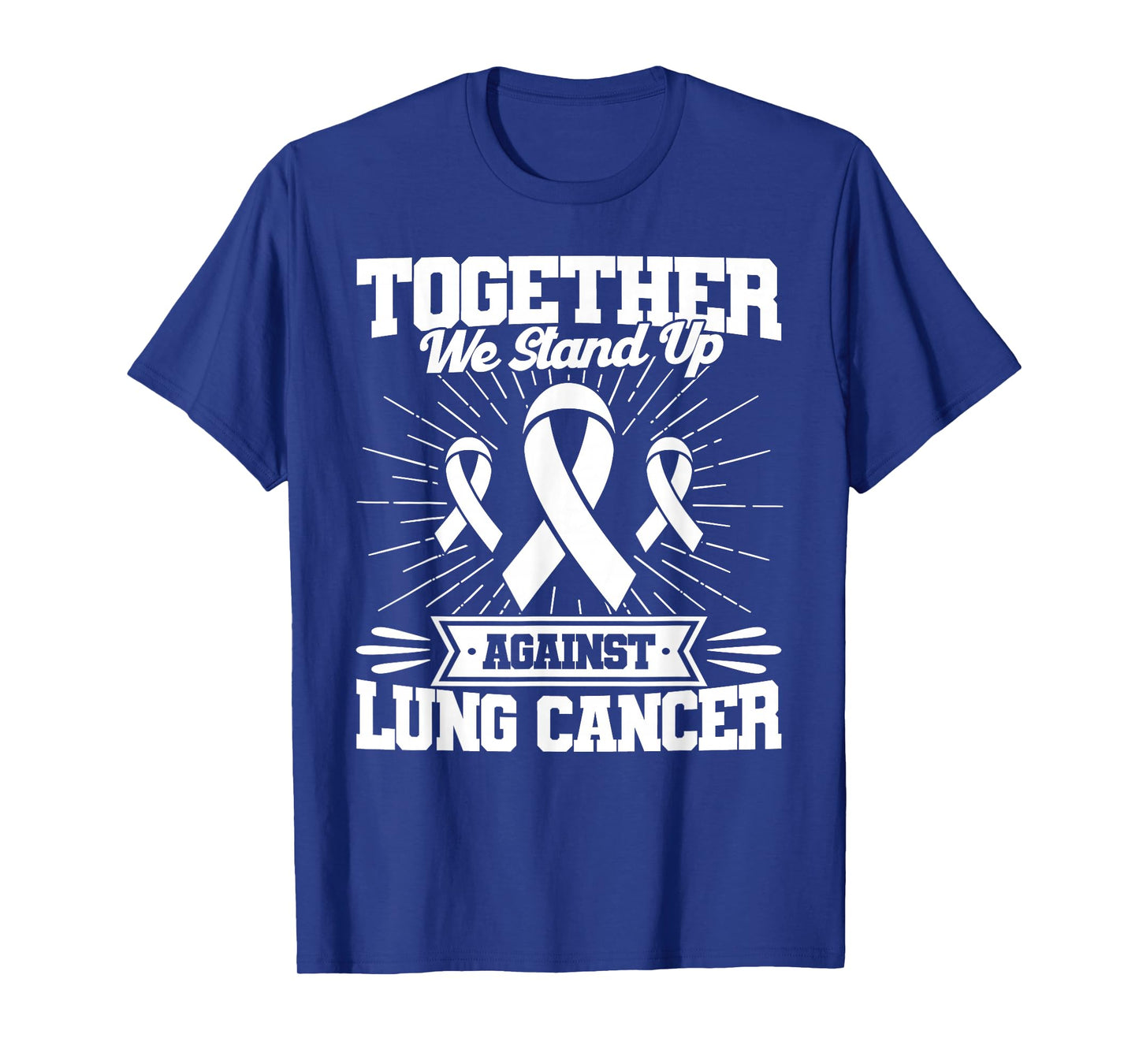 Together We Stand Up Against Lung Cancer Awareness T-Shirt