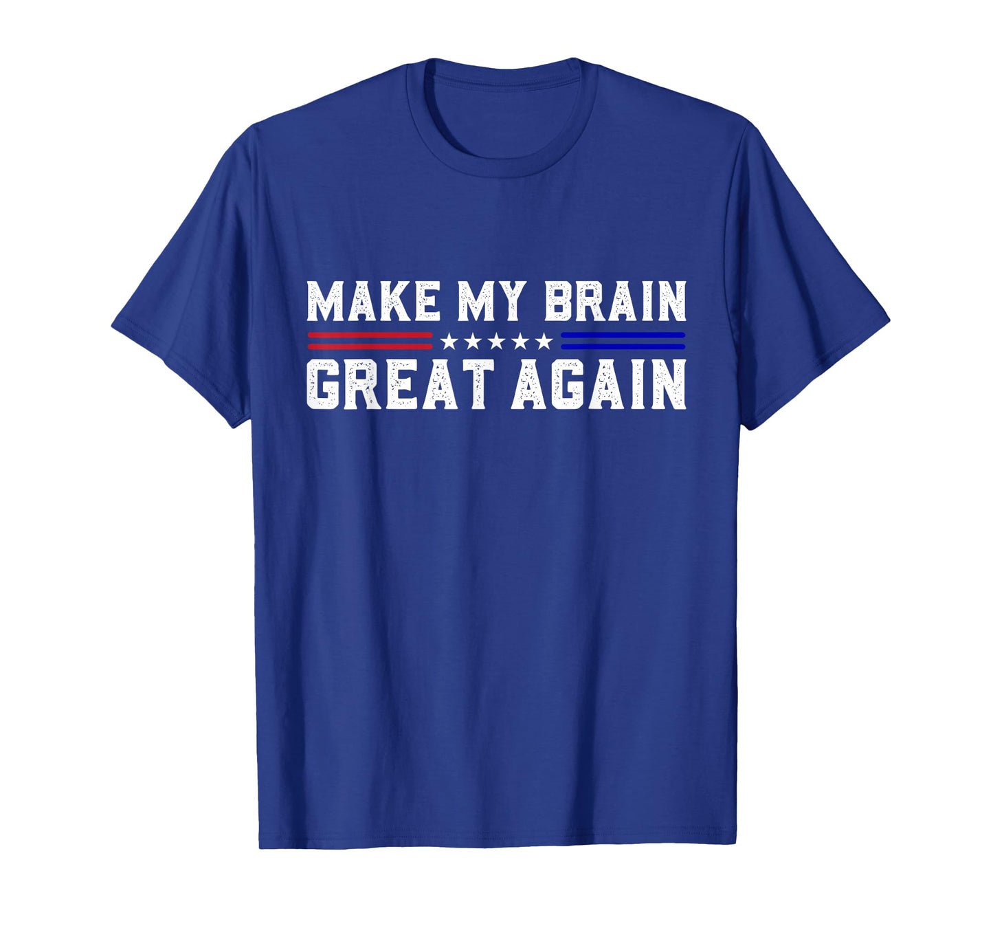 Make My Brain Great Again Funny Brain Tumor Surgery Recovery T-Shirt