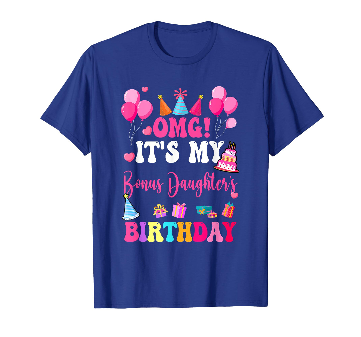 Omg It's My Bonus Daughter's Birthday Happy To Me You Aunt T-Shirt