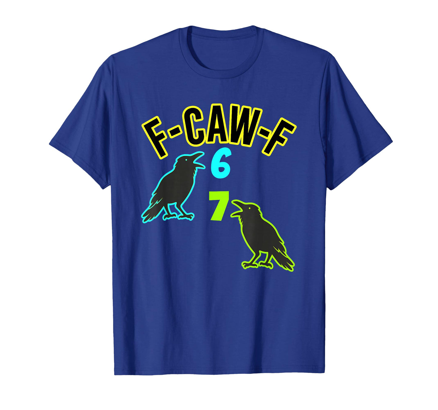 F-Caw-F 6-7 Crow Meme – Funny Gothic Halloween T-Shirt