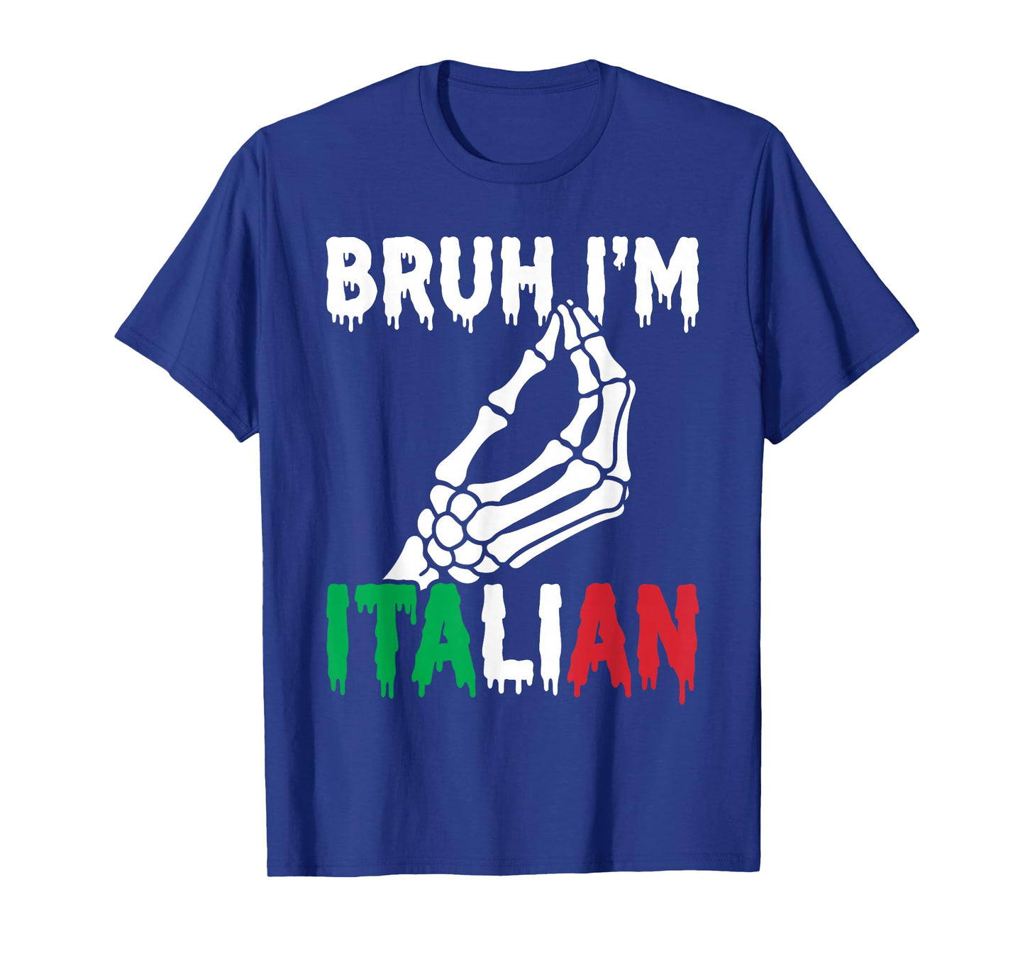 Bruh I'm Italian Skeleton Funny Italian Halloween Costume T-Shirt