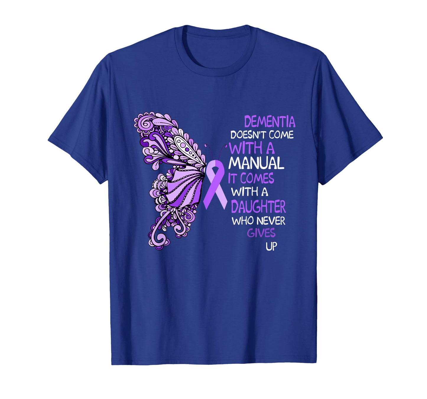 Dementia Doesn't Come With a Manual It Comes With a Daughter T-Shirt