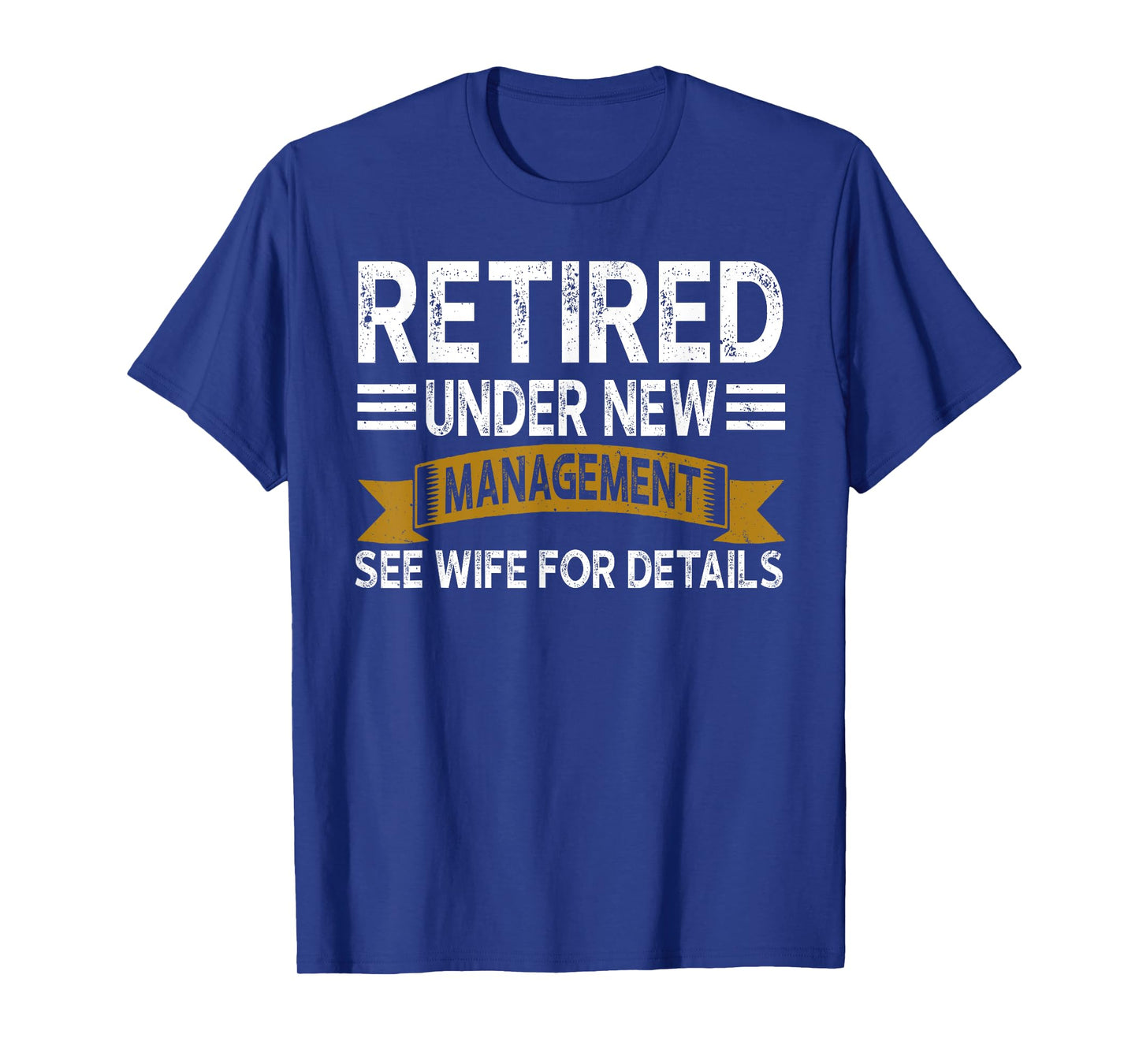 Retirement Vintage Retired Under New Management See Wife Men T-Shirt