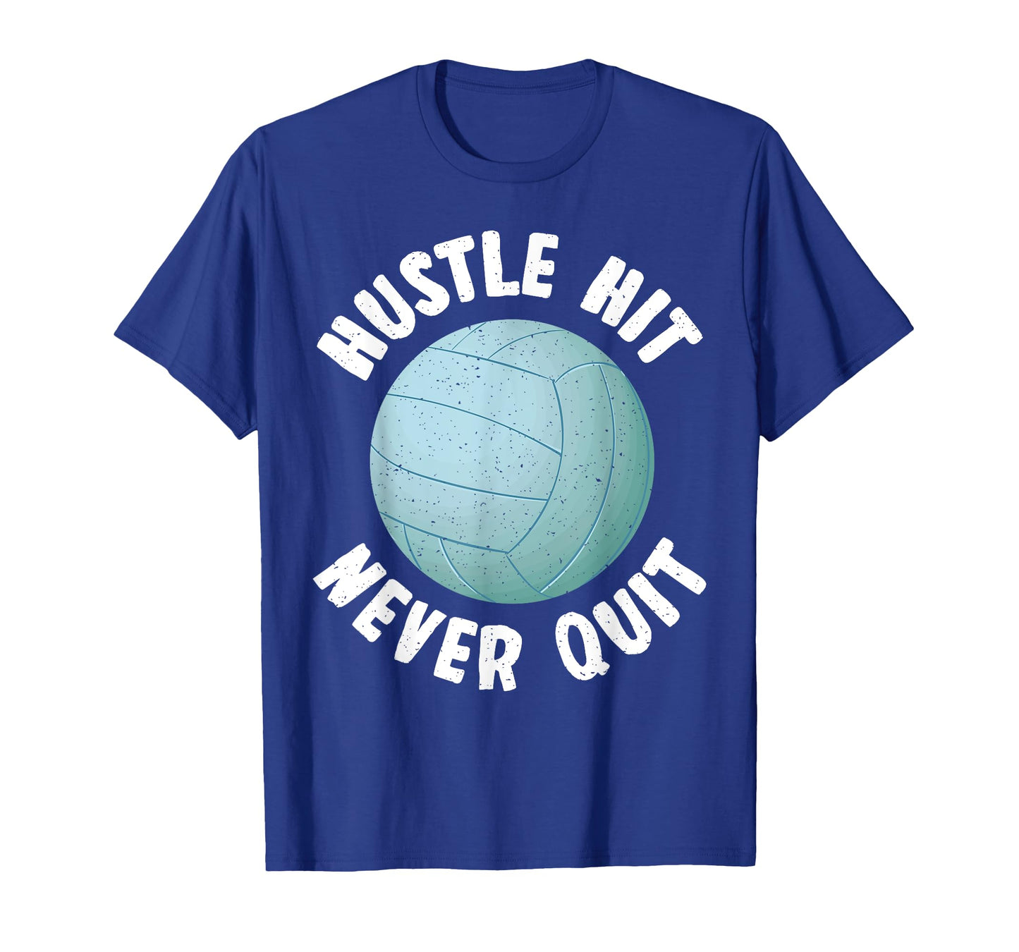 Hustle Hit Never Quit Cool Volleyball T-Shirt