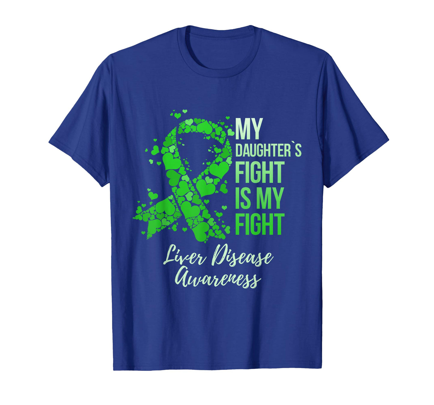 My Daughter’s Fight Is My Fight Liver Disease Awareness T-Shirt