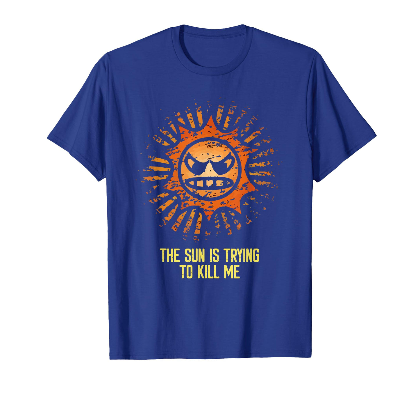 Sun Is Trying to Kill Me Sarcastic Funny Sunscreen Quote T-Shirt