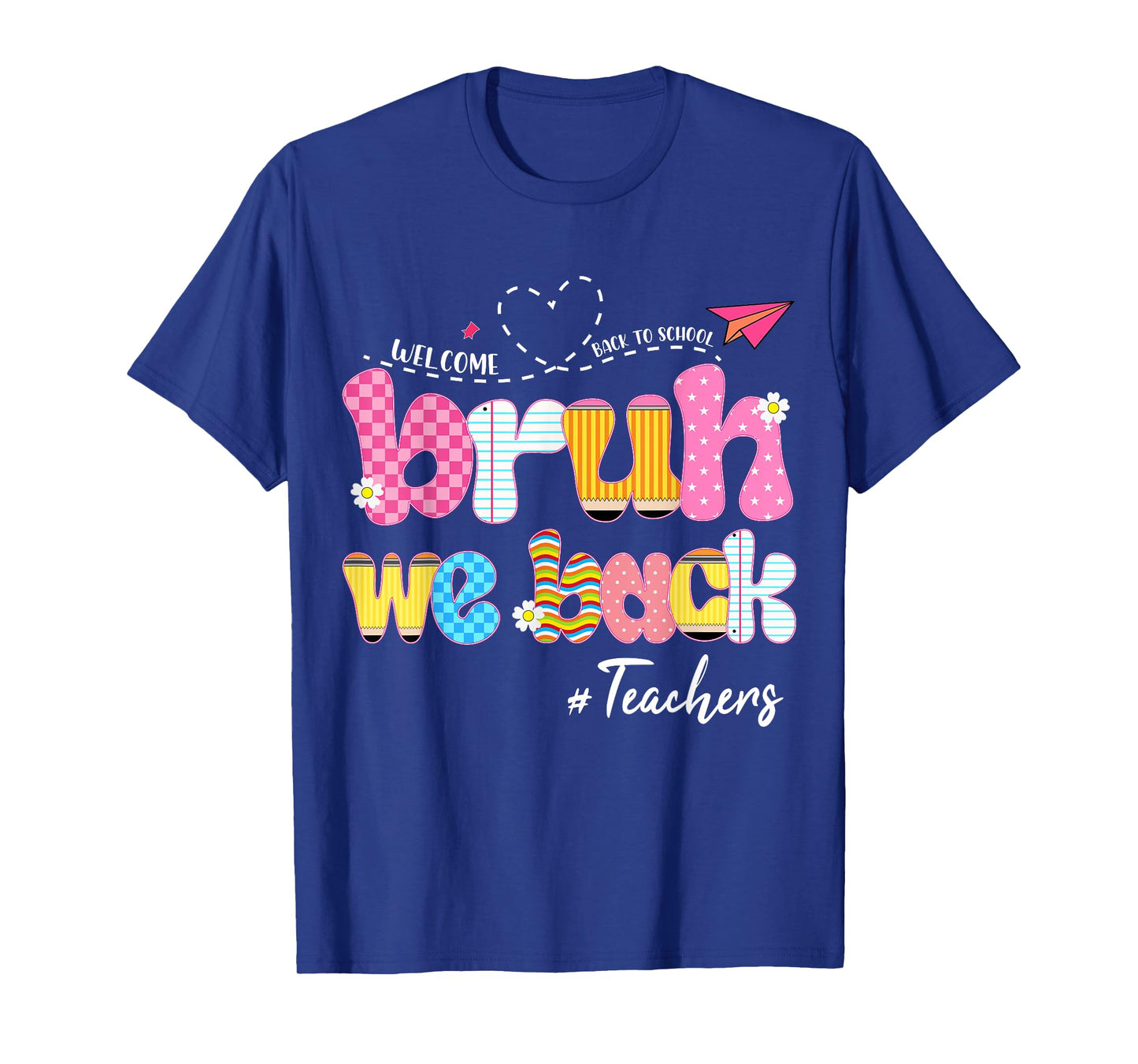 Bruh We Back teachers First Day Back To School T-Shirt