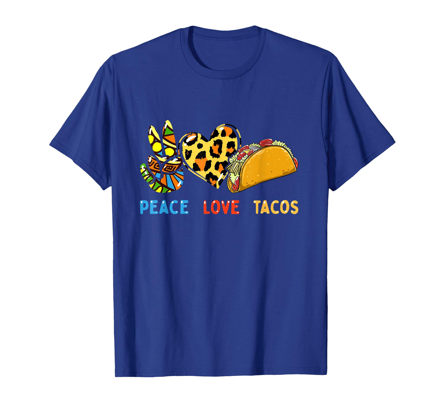 Peace Love Tacos Cute Taco Tuesday Mexican Food Lovers T-Shirt
