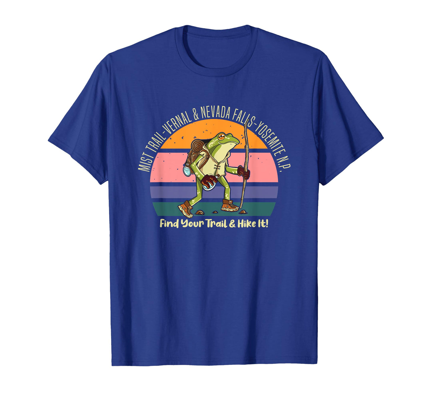 Mist Yosemite Vernal Hiking Frog Find Your Trail Hike It T-Shirt