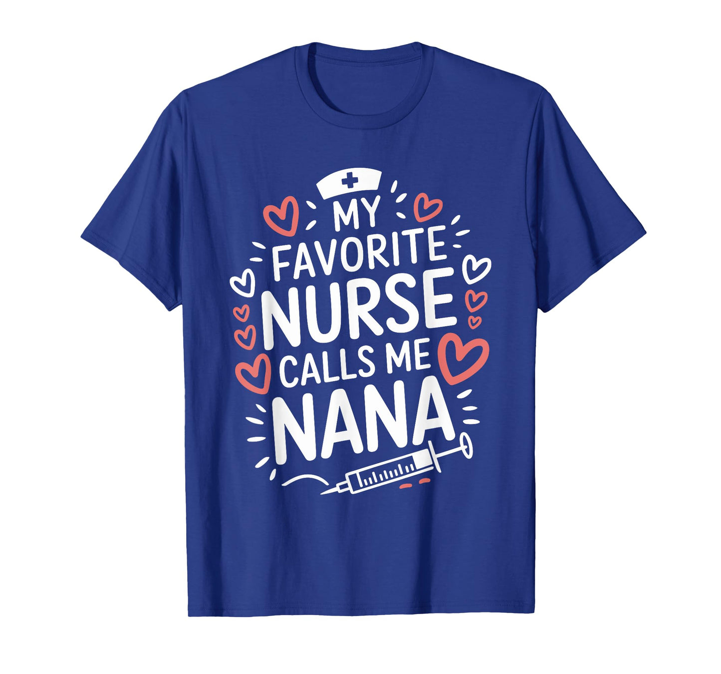 Nursing Grandmother My Favorite Nurse Calls Me Nana, Nurse T-Shirt