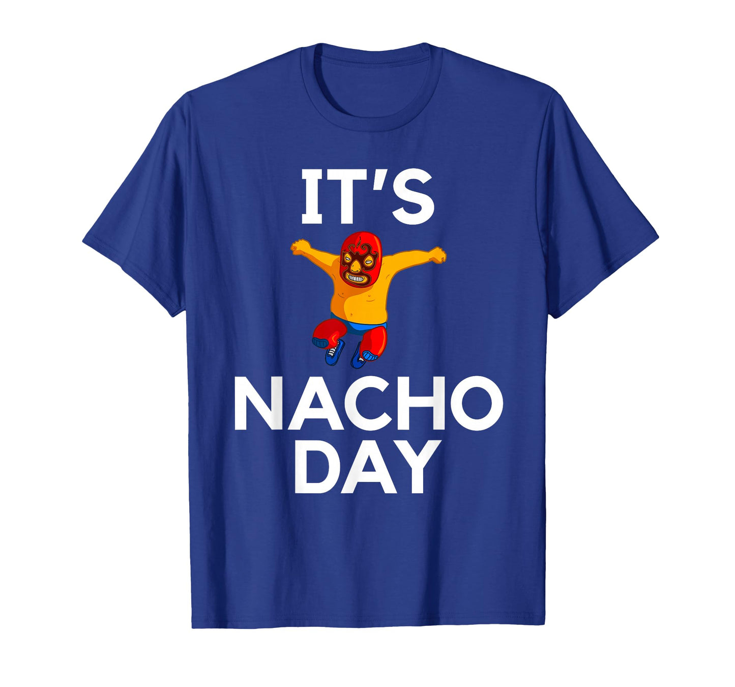 Lucha Libre T-Shirt tshirt tee funny Nacho Shirt gift T-Shirt