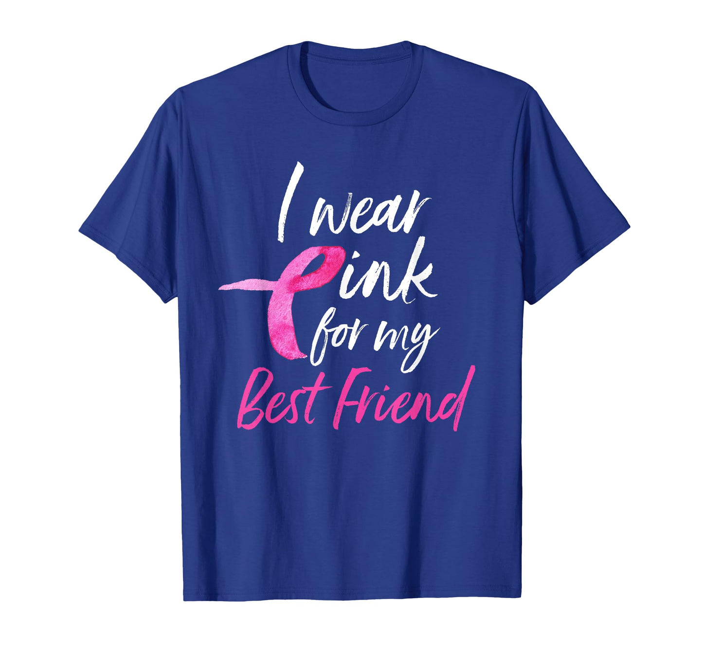 I Wear Pink For My Best Friend Shirt Breast Cancer Awareness T-Shirt