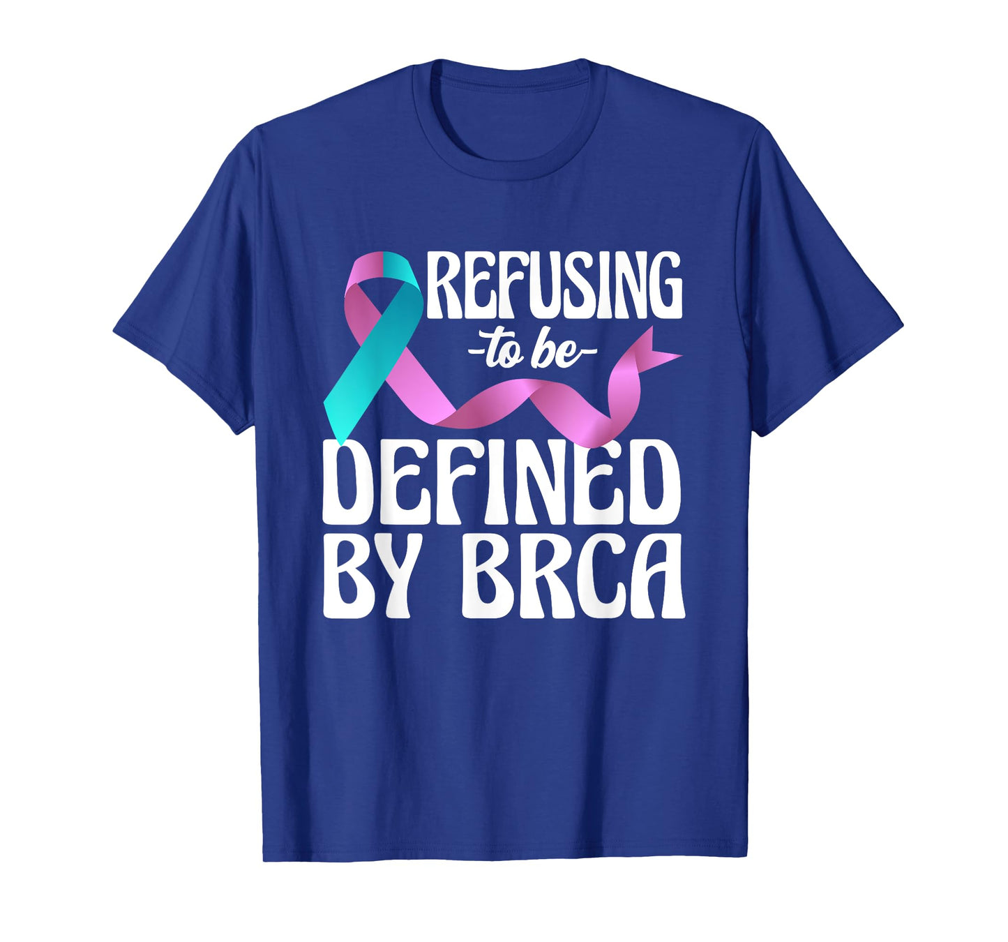 Refusing To Be Defined By BRCA Breast Cancer Awareness T-Shirt