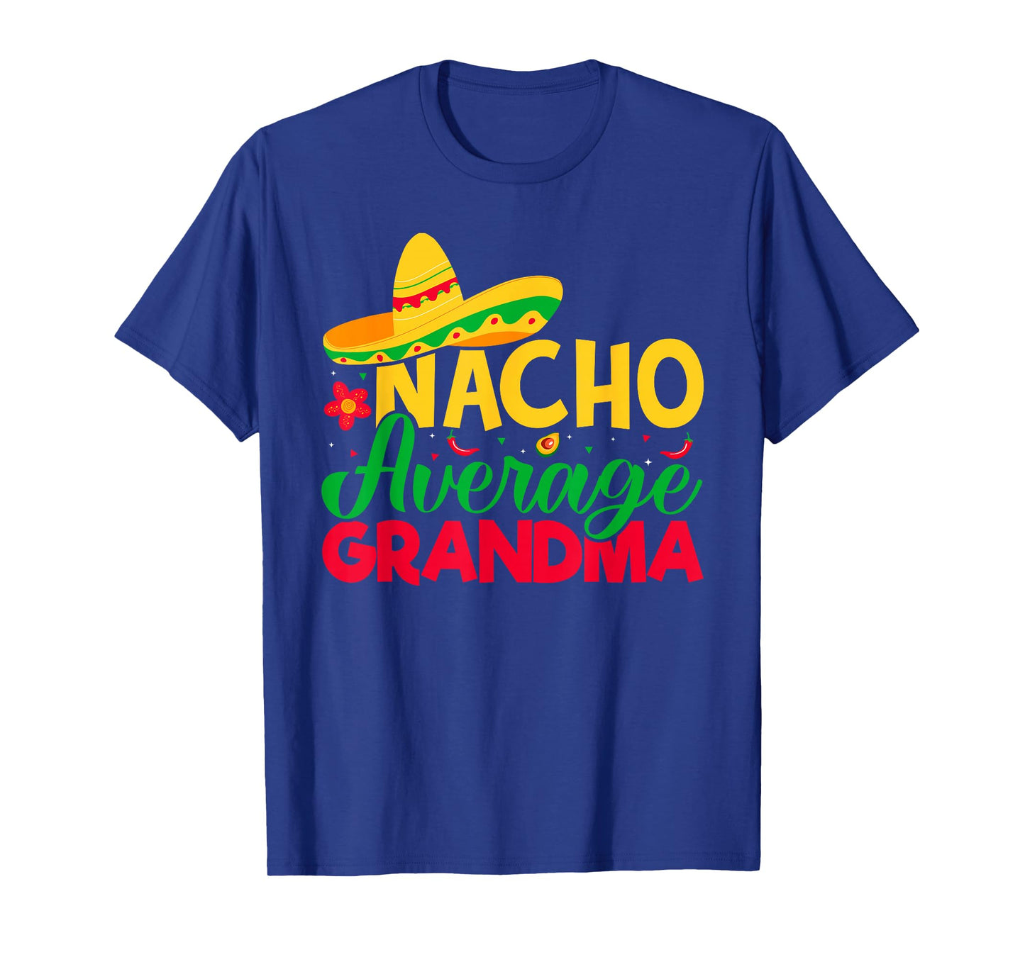 Nacho Lover Grandma - Nacho Average Grandma Cinco De Mayo T-Shirt