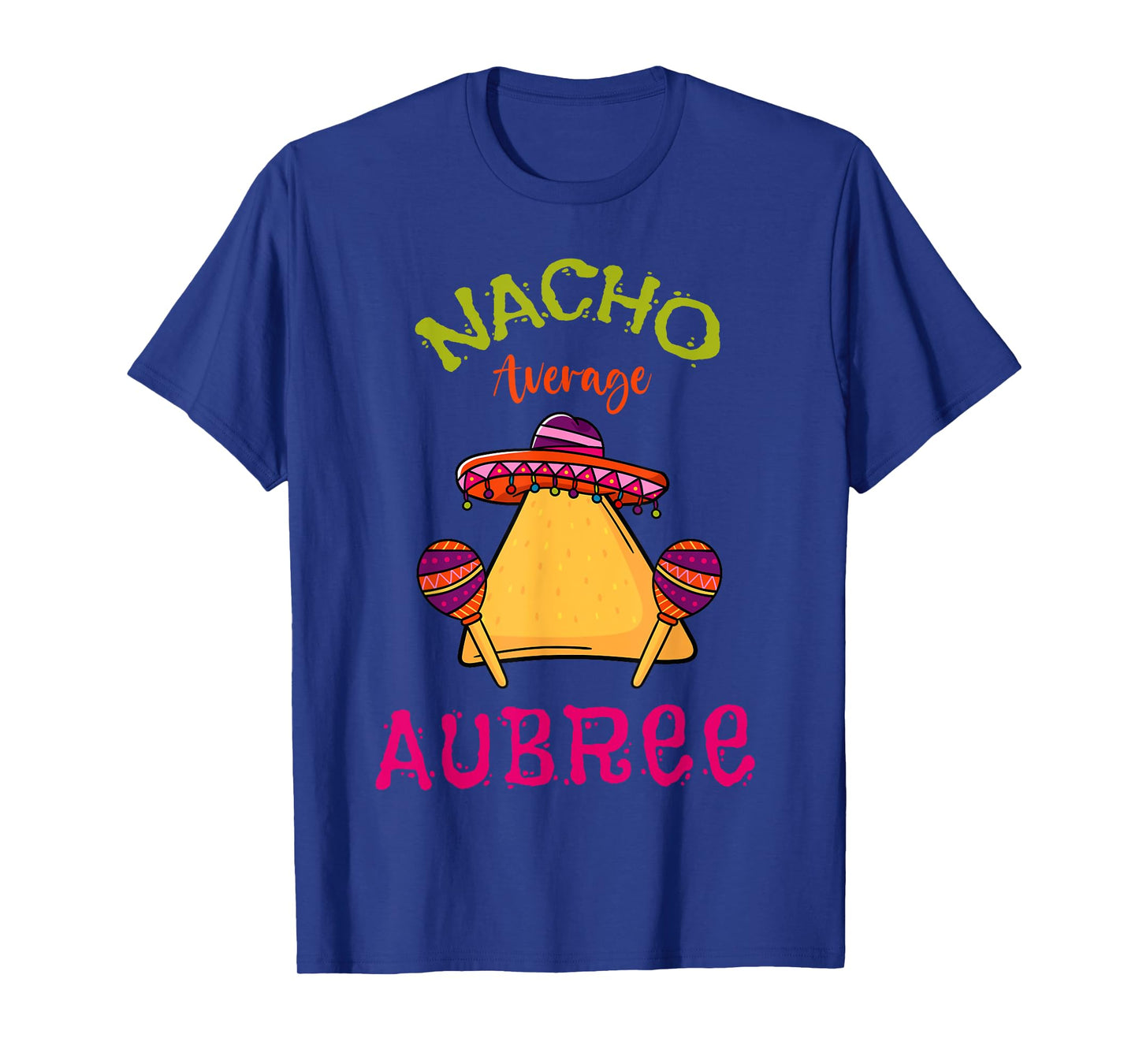 Nacho Average Aubree Personalized Name Funny Taco T-Shirt