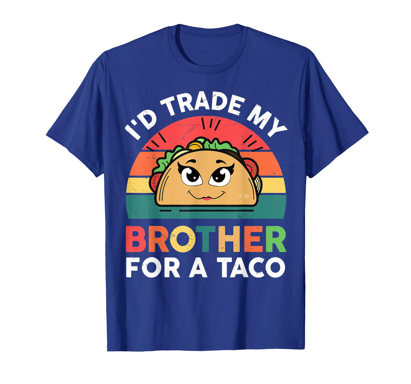 Taco Shirt Kids Men Women I'd Trade My Brother For A Taco T-Shirt