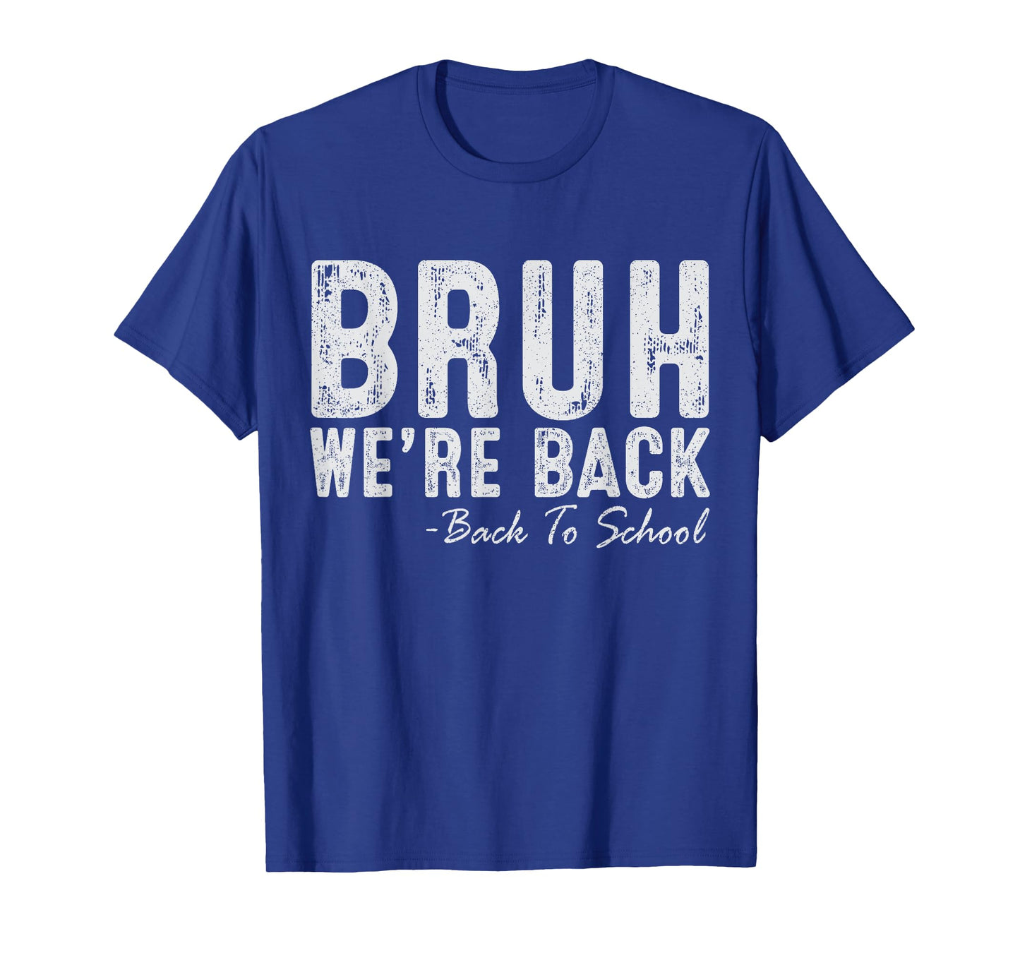 Bruh We're Back Funny Back To School Retro Teachers Students T-Shirt for Men Women Kids