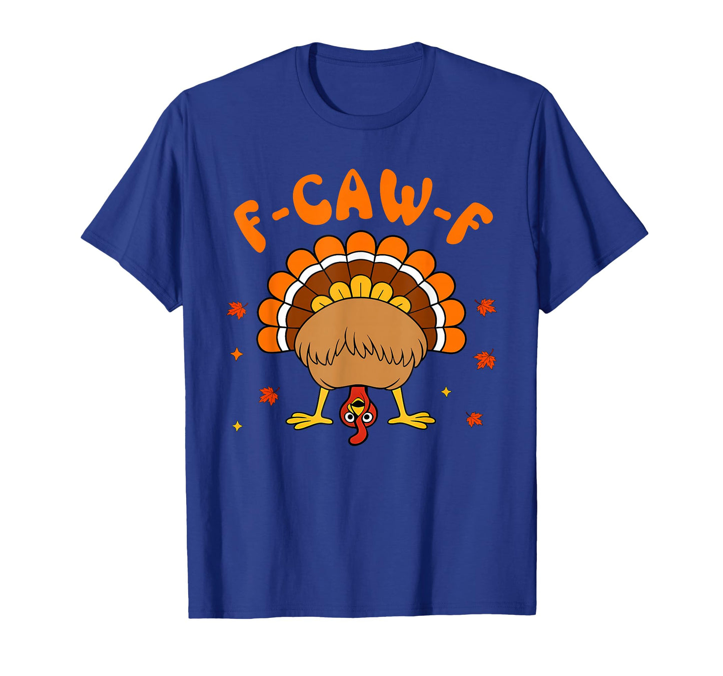 F Caw F Funny Anti Thanksgiving Turkey Family Gobble Crow T-Shirt