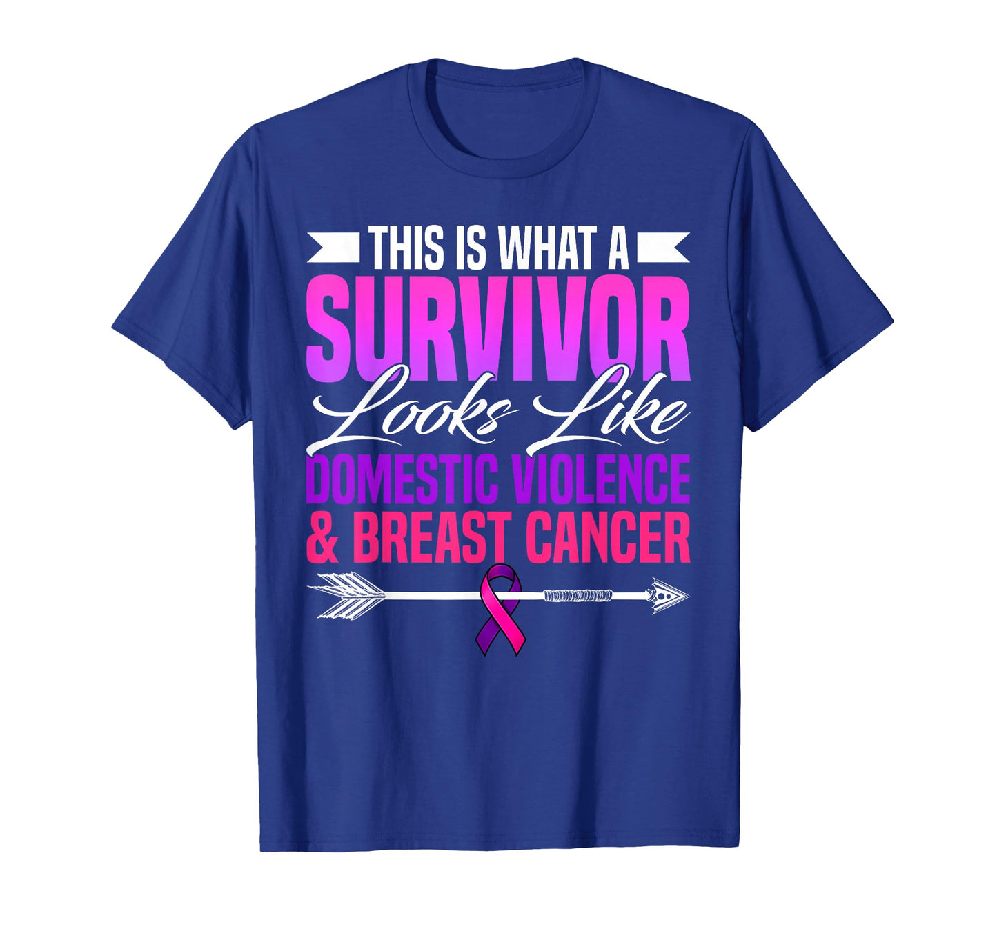 What A Survivor Looks Like Domestic Violence Breast Cancer T-Shirt