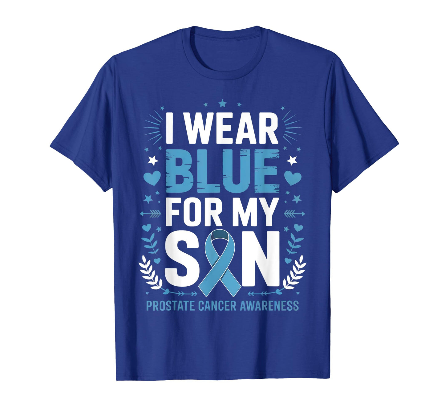 I Wear Blue for My Son Prostate Cancer Awareness Men Women T-Shirt
