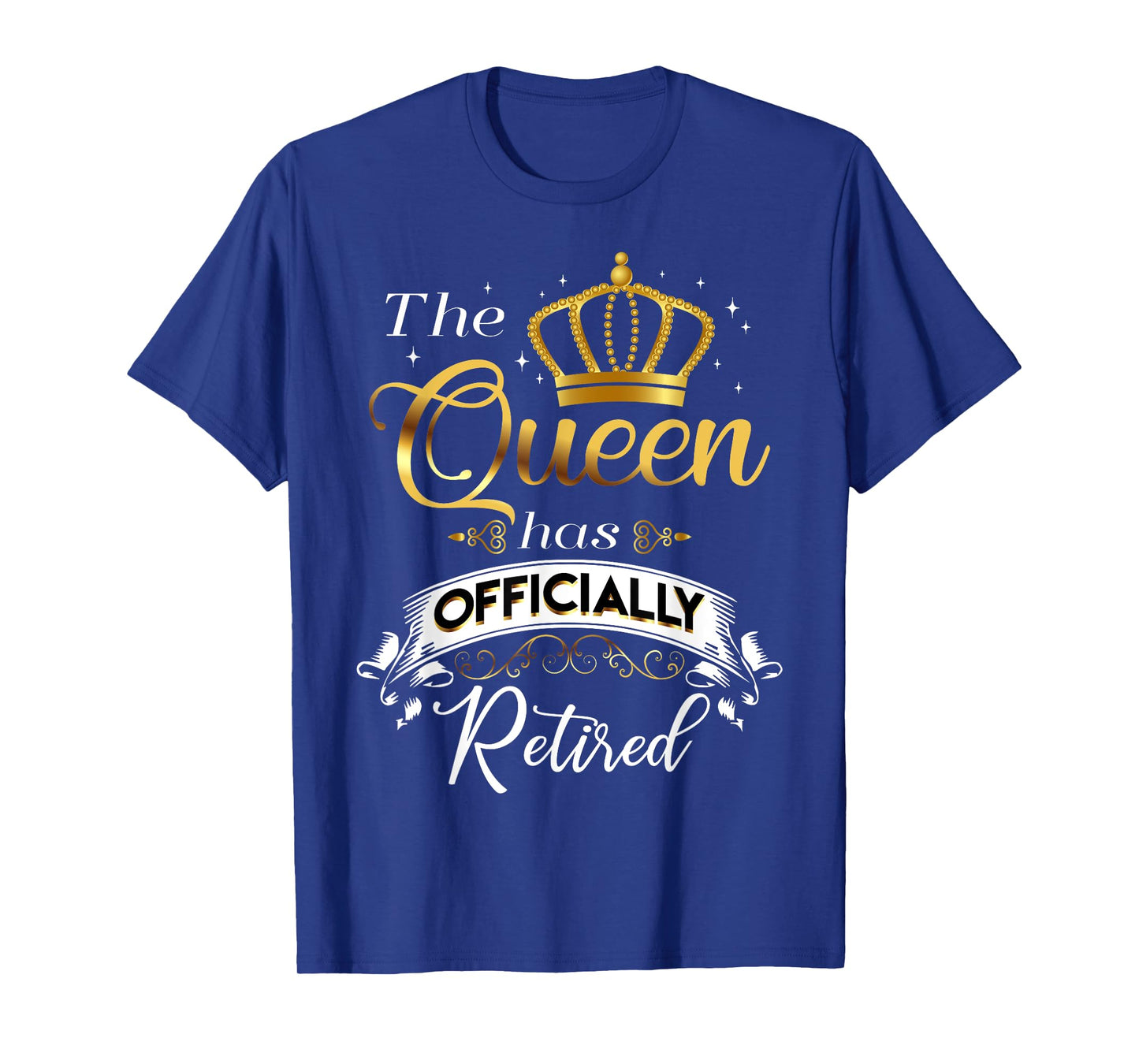 The Queen Has officially Retired T-Shirt