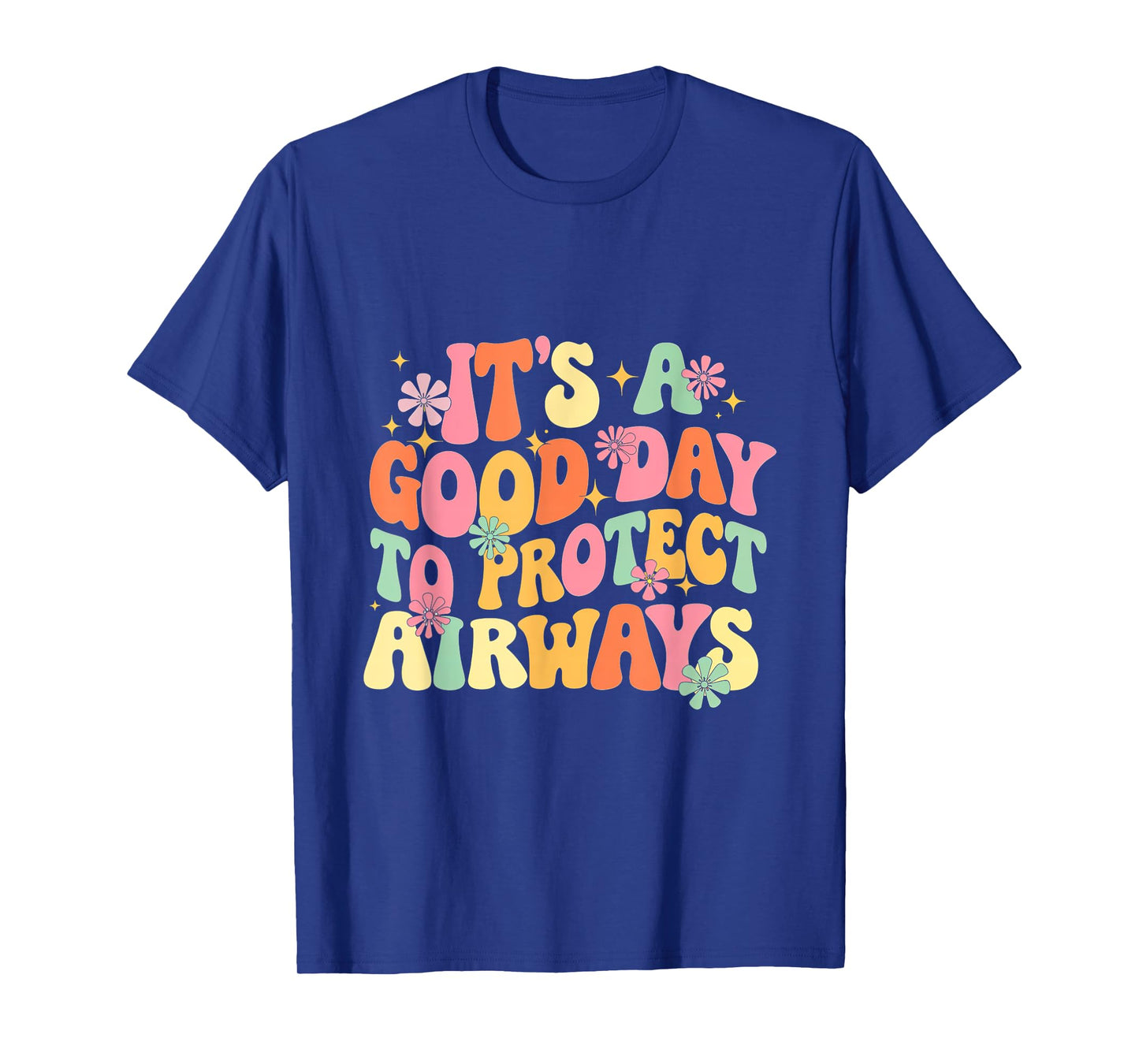 It's A Day Protect Airways Respiratory Therapist T-Shirt