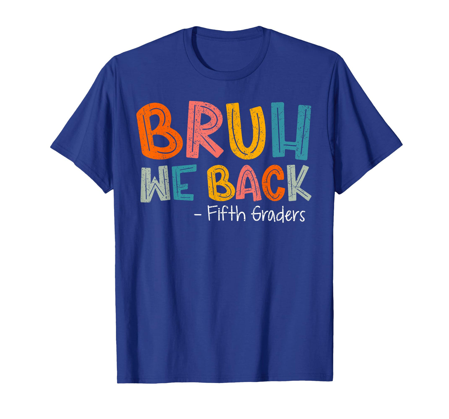 Bruh We Back Fifth Graders First Day Of 5th Grade Boy Girl T-Shirt