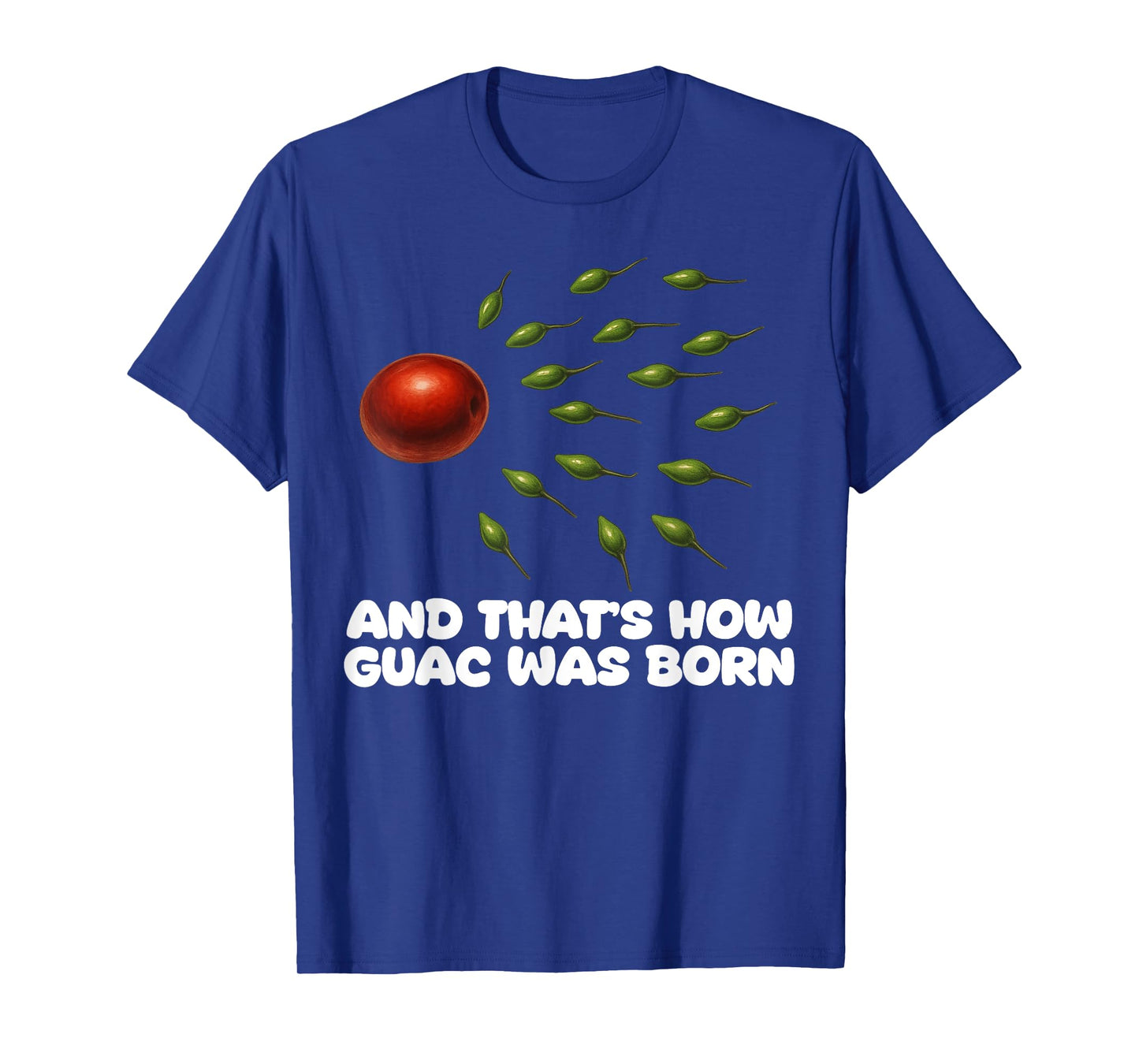 Guac How It was Born Avocado Salsa Spicy Humor T-Shirt