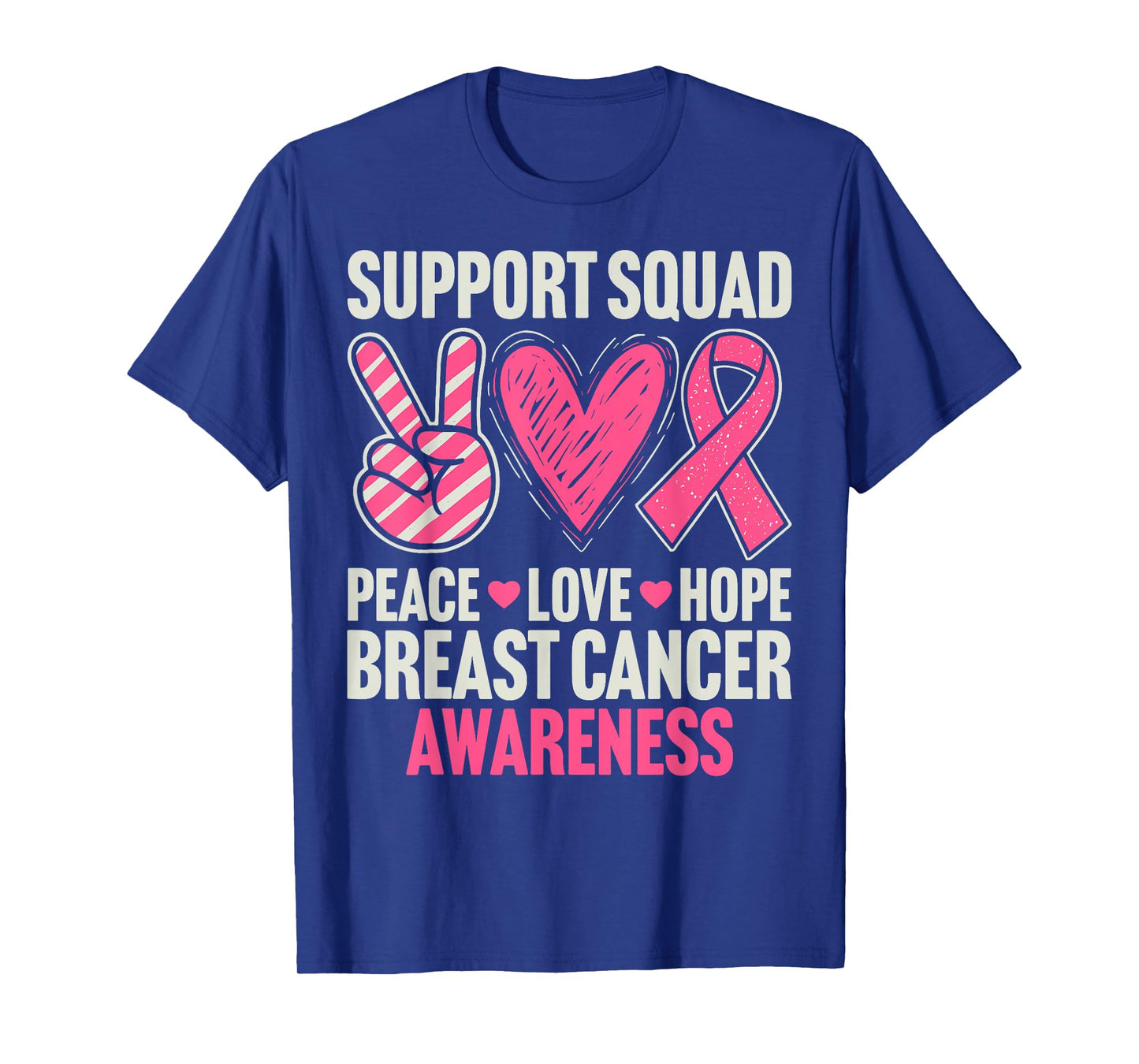 Breast Cancer Awareness Support Squad Peace Love Hope Pink T-Shirt