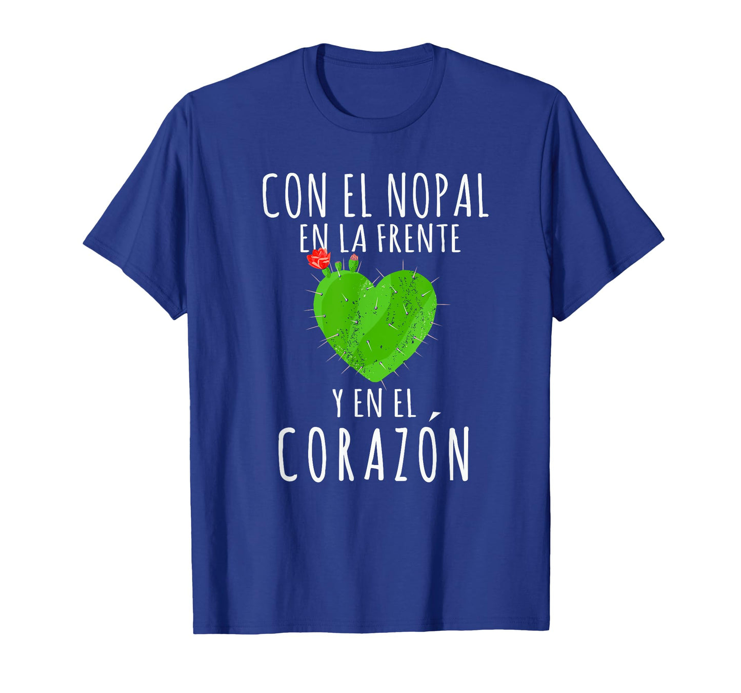 Con el Nopal en la frente y en el corazon Cinco de Mayo T-Shirt